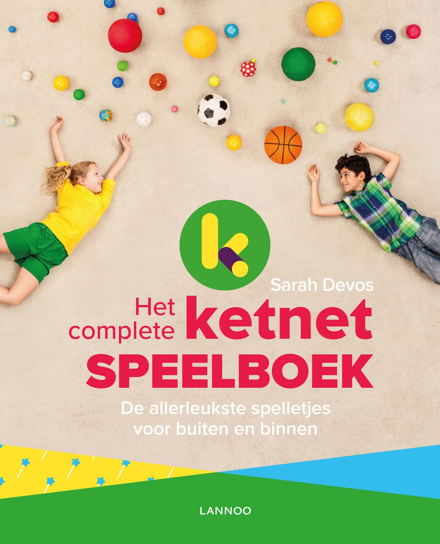Het complete Ketnet speelboek: De allerleukste spelletjes voor buiten en binnen book