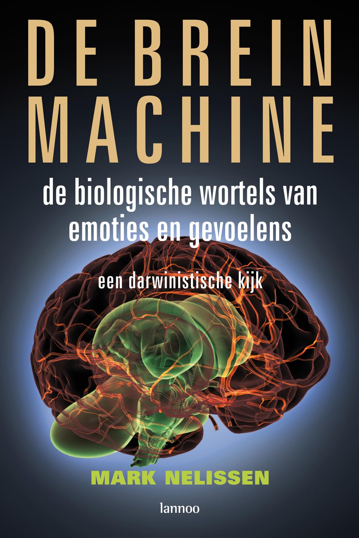 De brein machine: De biologische wortels van emoties en gevoelens Books