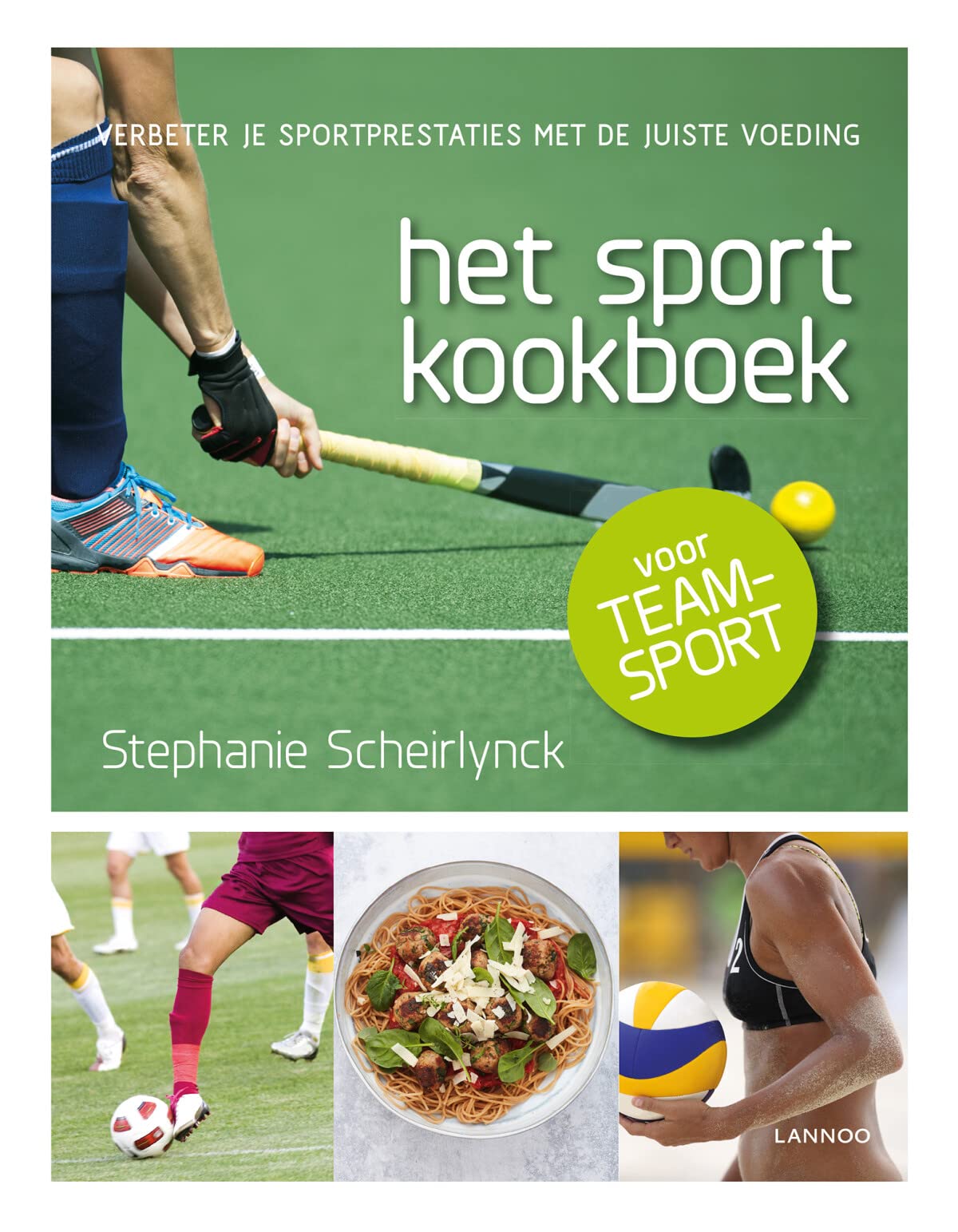 Het sportkookboek voor teamsport: Verbeter jouw sportprestaties met de juiste voeding book