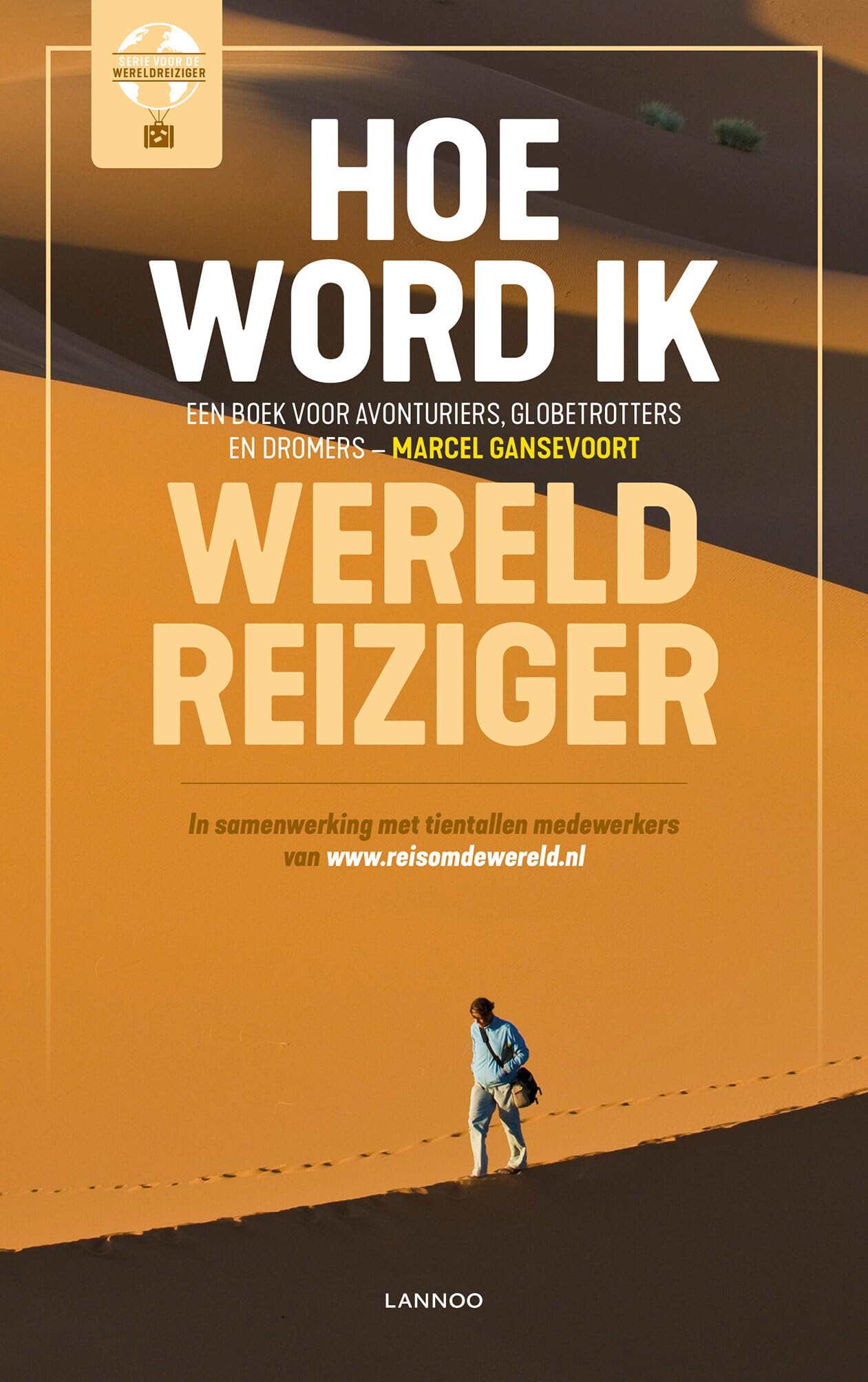 Hoe word ik wereldreiziger?: Een boek voor avonturiers, globetrotters en dromers Leisure, Home & Garden