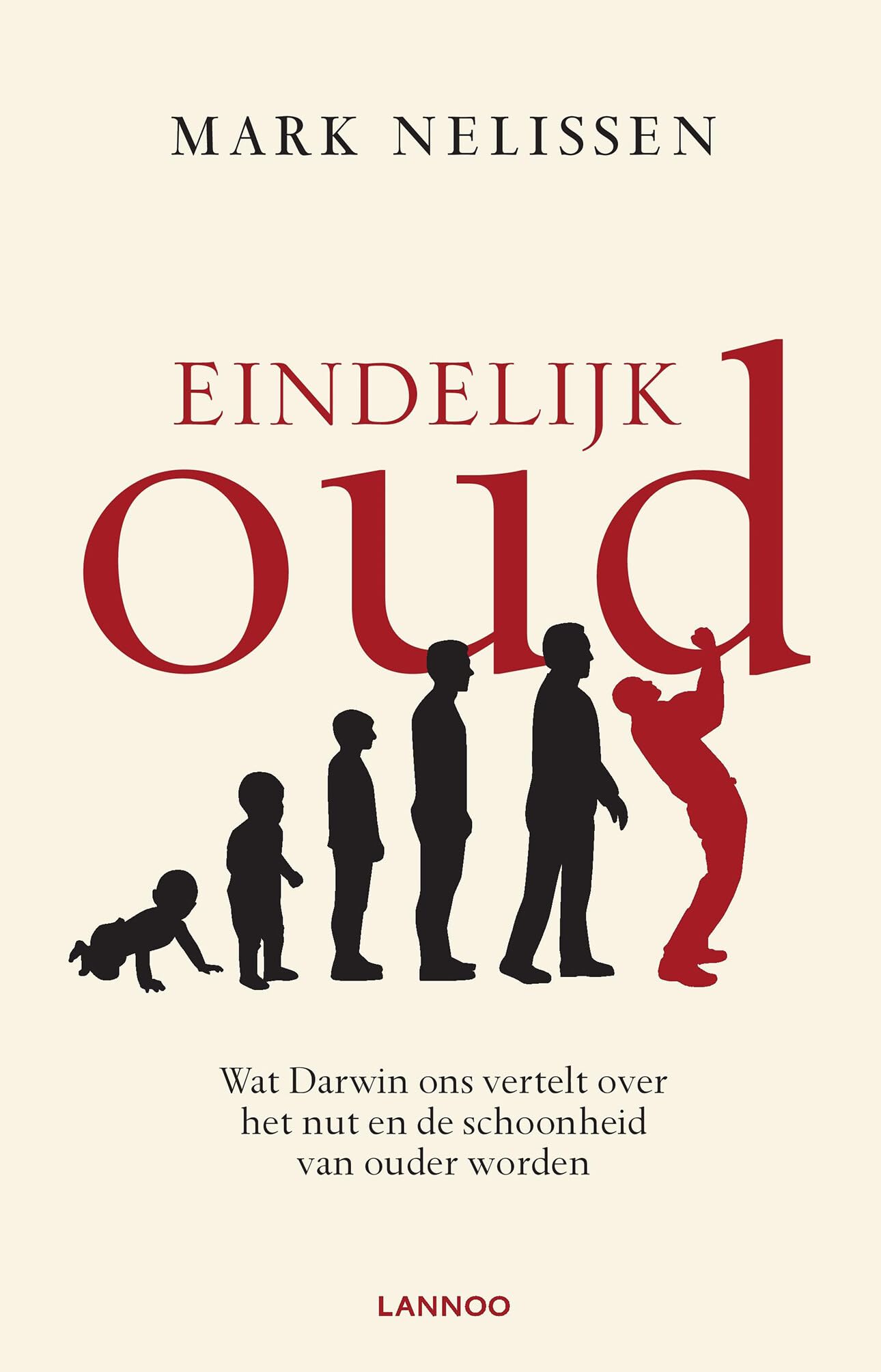 Eindelijk oud: Wat Darwin ons vertelt over het nut en de schoonheid van ouder worden book