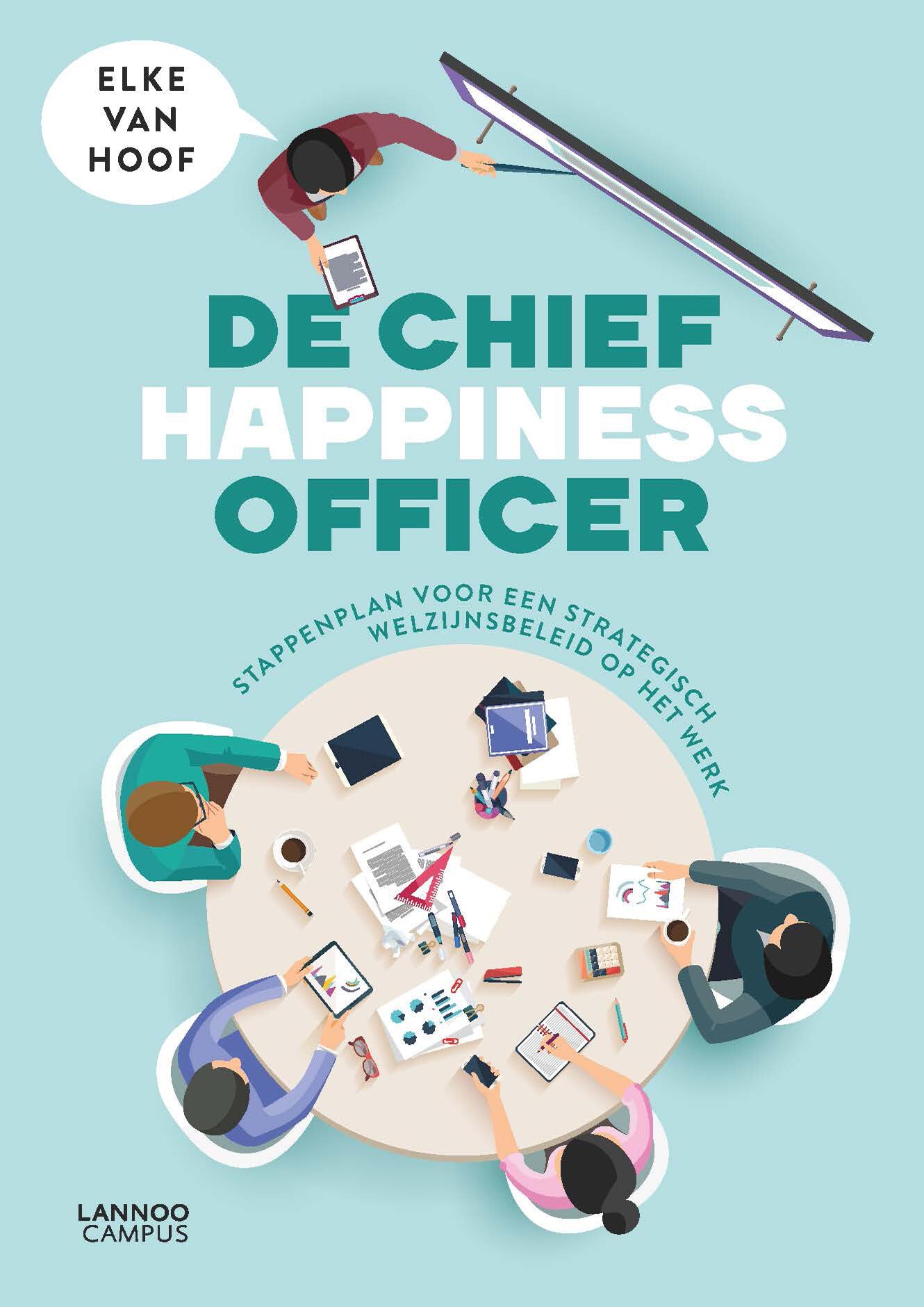 De Chief Happiness Officer: Stappenplan voor een strategisch welzijnsbeleid op het werk Social Sciences