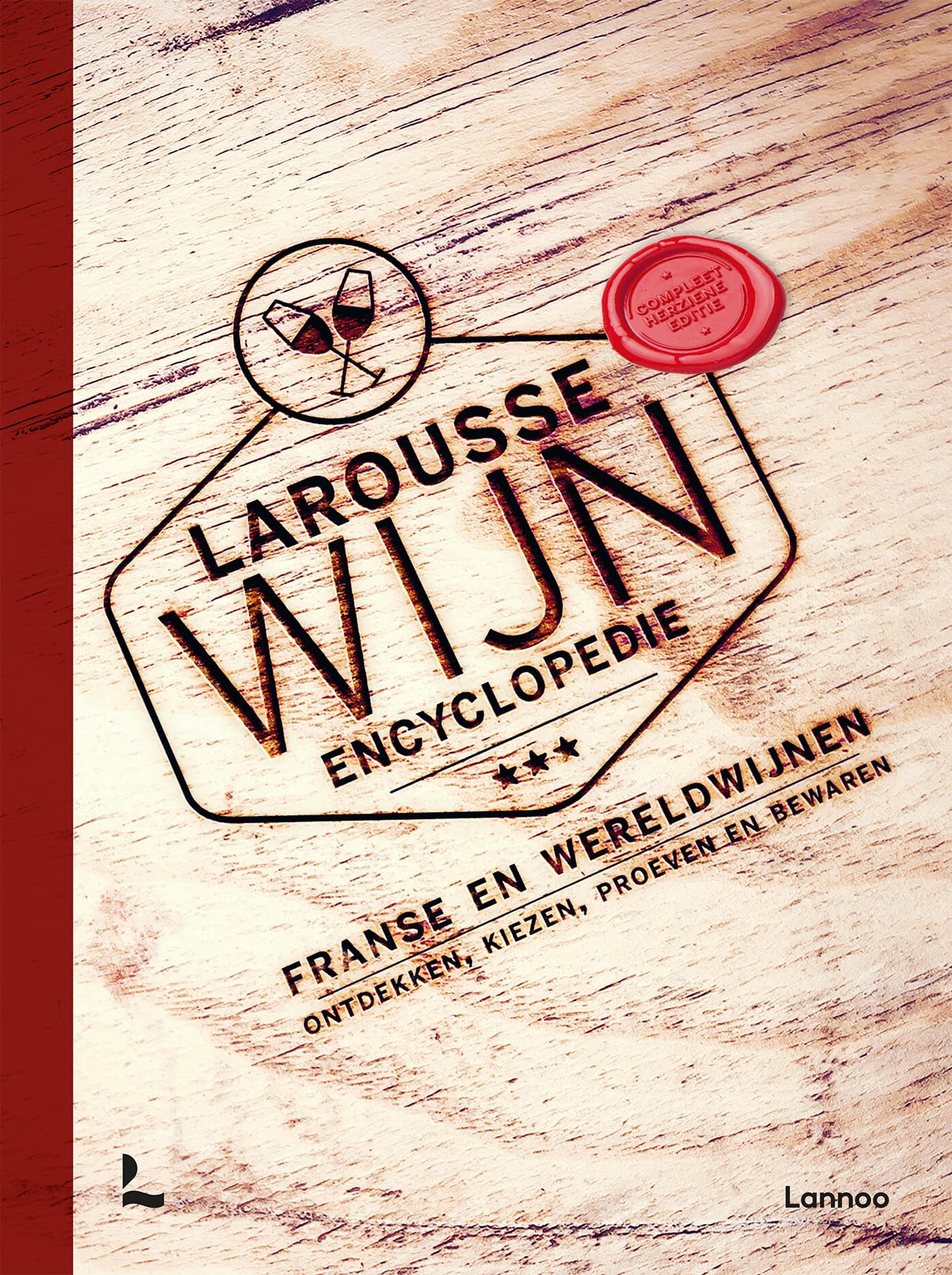 Larousse wijnencyclopedie: Franse en wereldwijnen : ontdekken, kiezen, proeven en bewaren book