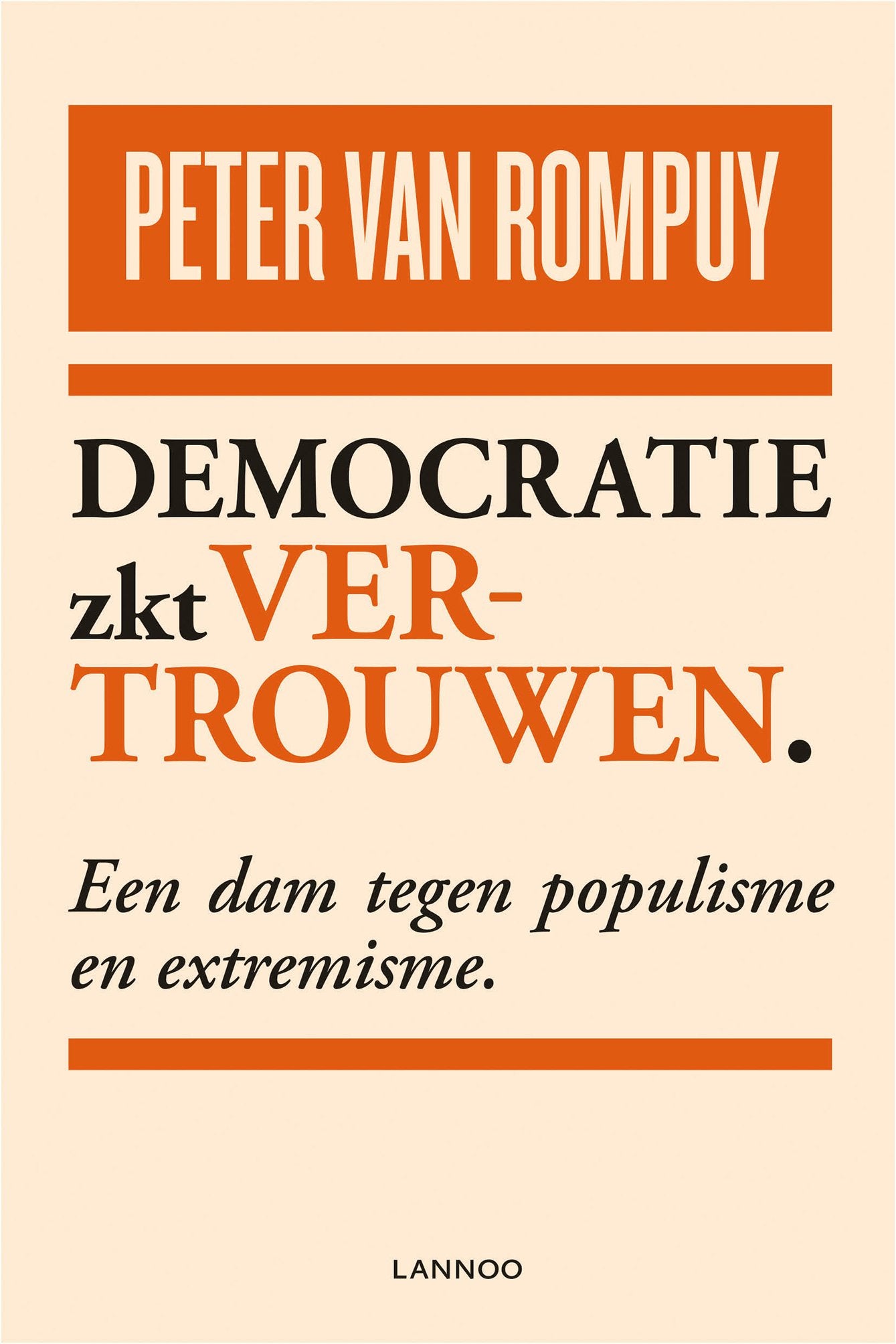 Democratie zkt vertrouwen: Een dam tegen populisme en extremisme Social Sciences