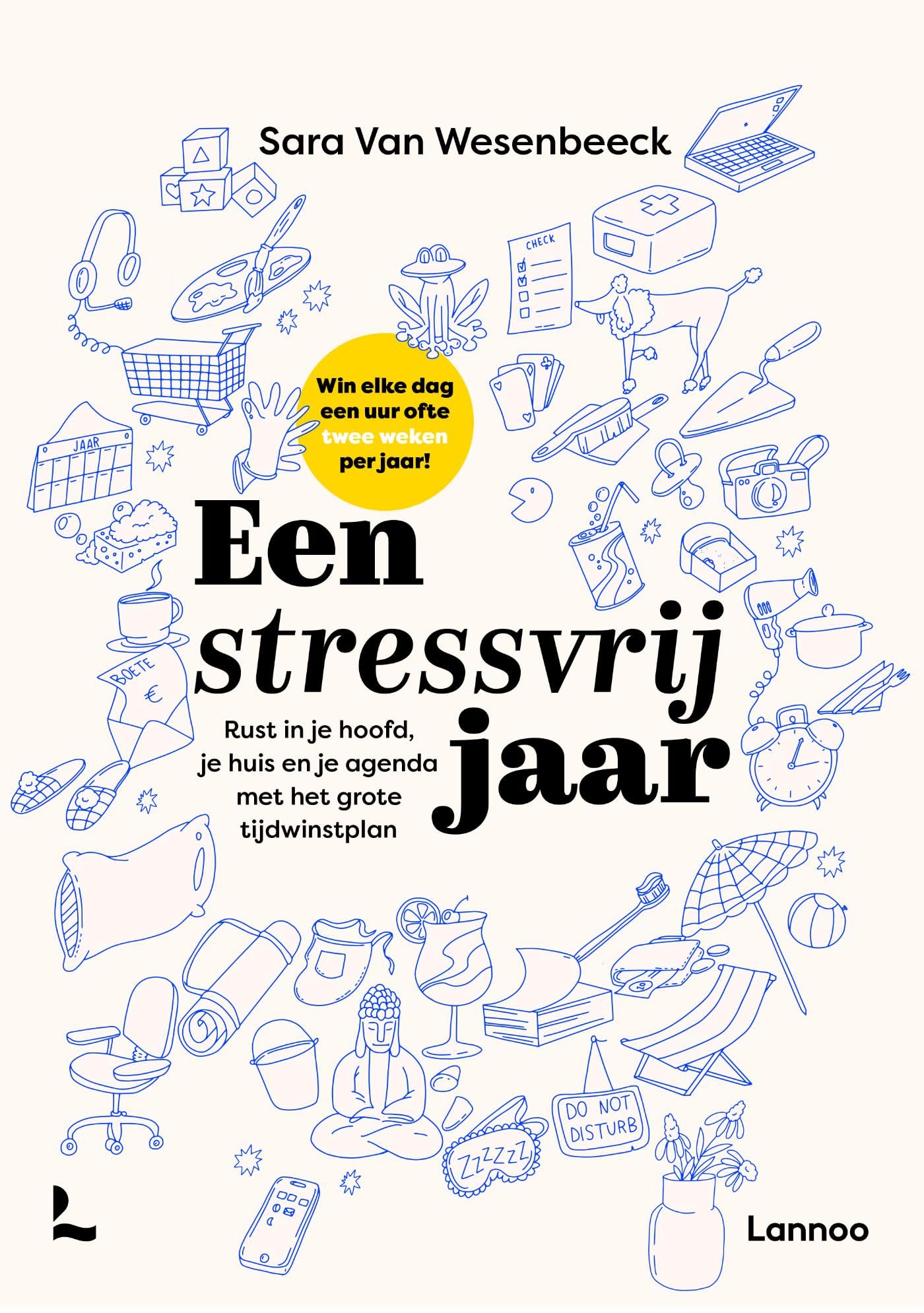 Een stressvrij jaar: Rust in je hoofd, je huis en je agenda met het grote tijdwinstplan Home & Household
