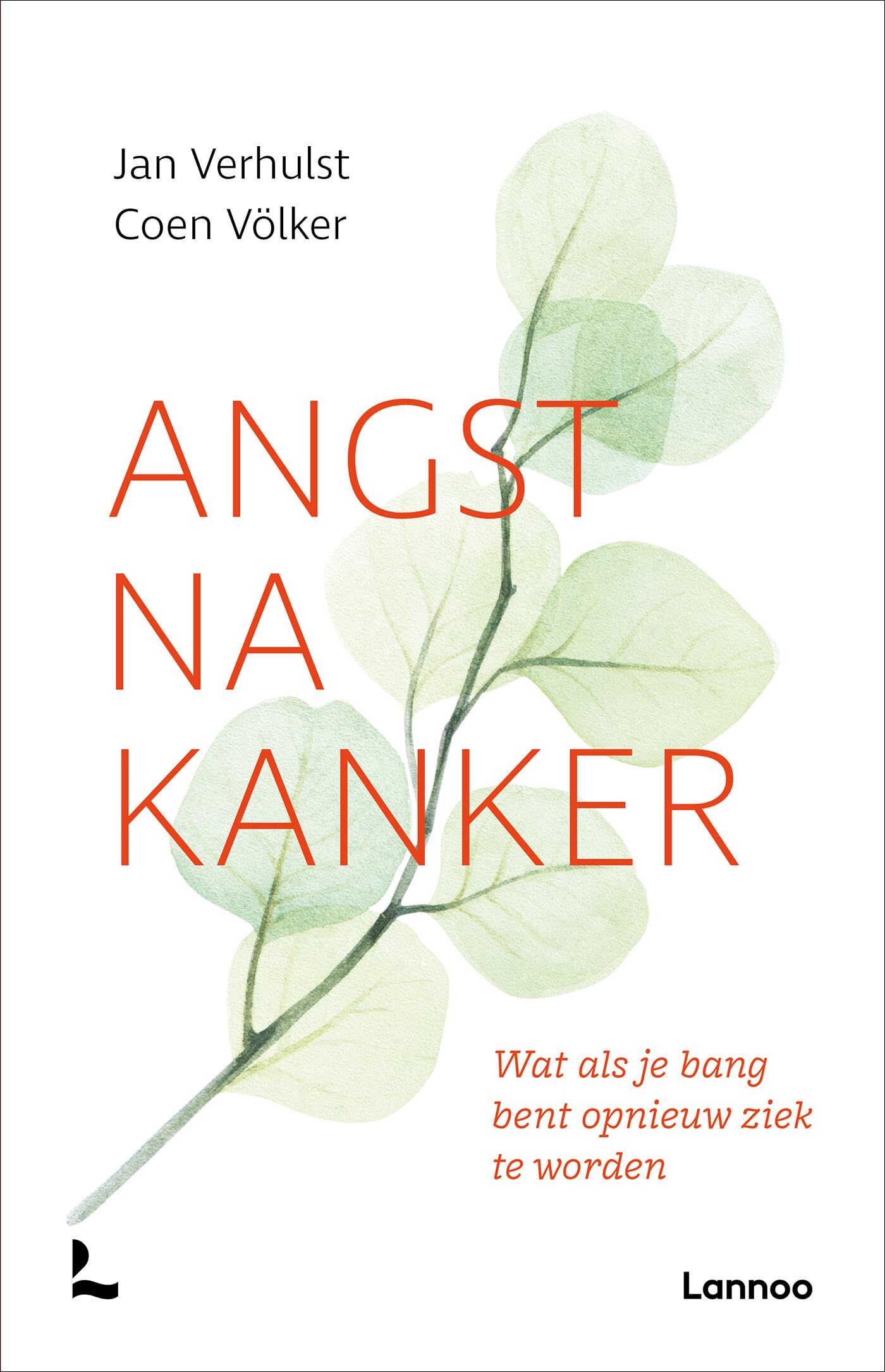 Angst na kanker: Wat als je bang bent opnieuw ziek te worden book