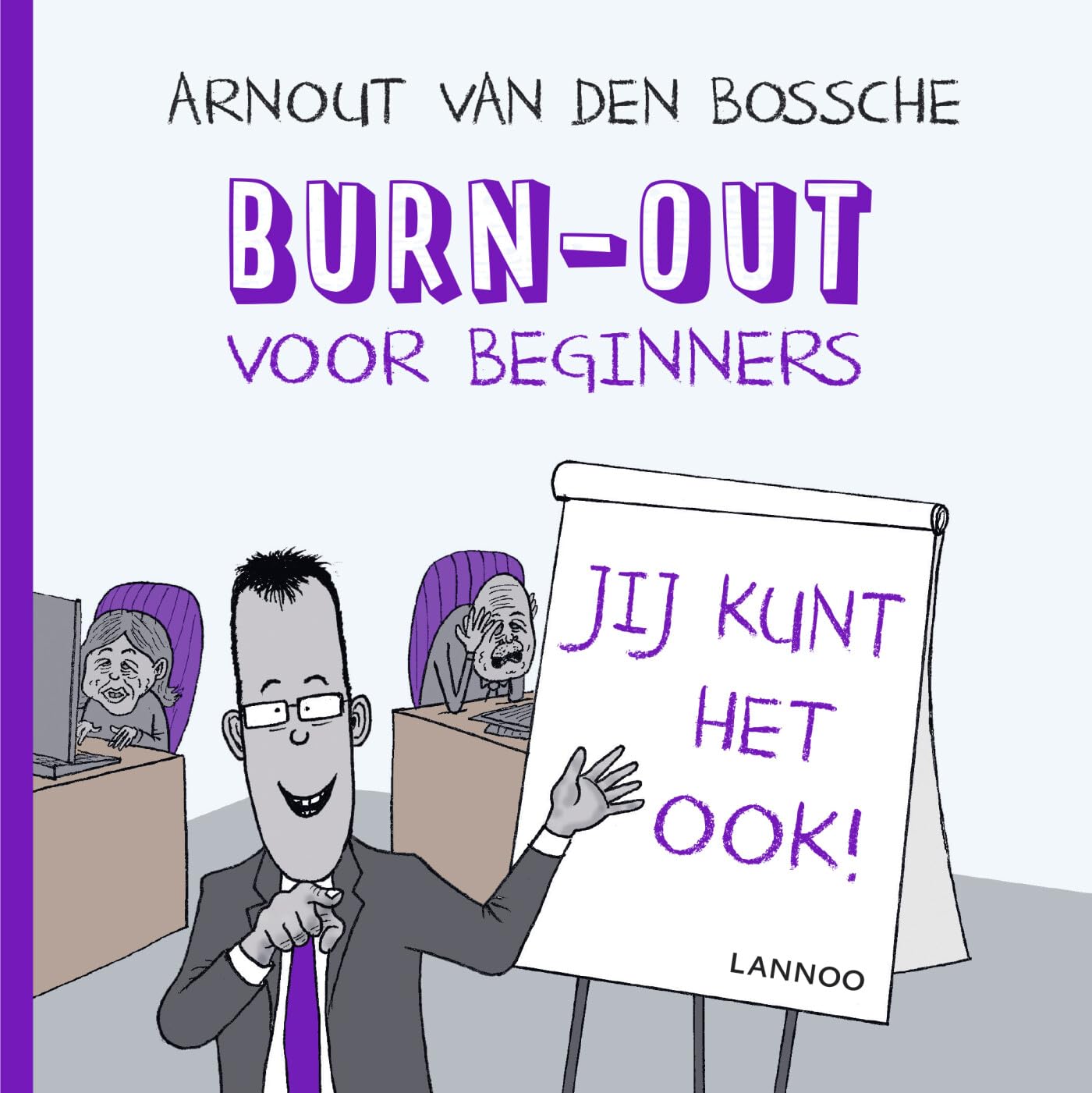 Burn-out voor beginners: jij kunt het ook! Social Sciences