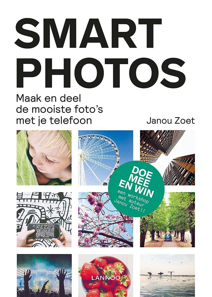 Smartphotos: Maak de mooiste foto's om te delen Photography