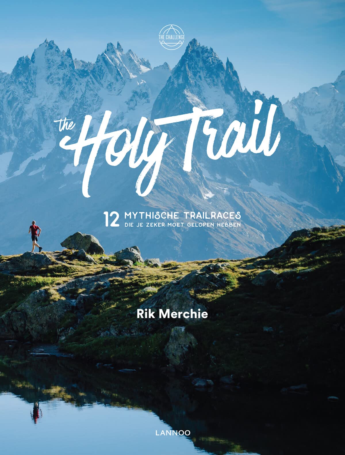 The Holy Trail: 12 mythische trail races die je zeker moet gelopen hebben book