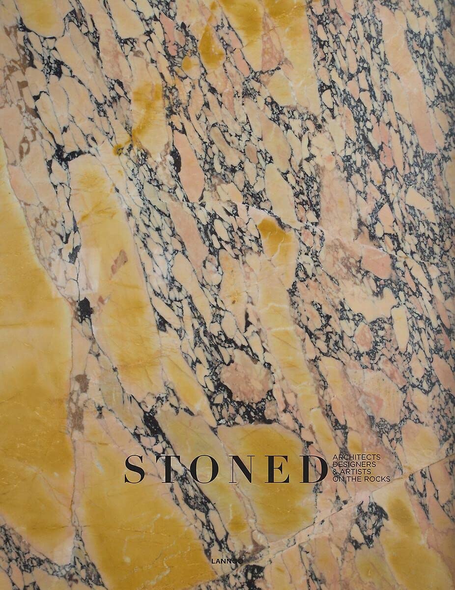 Stoned: Architects, Designers & Artists on the Rocks Architecture