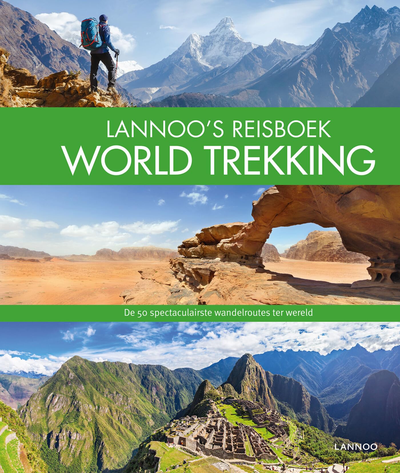 Lannoo's reisboek world trekking: de 50 spectaculairste wandelroutes ter wereld book