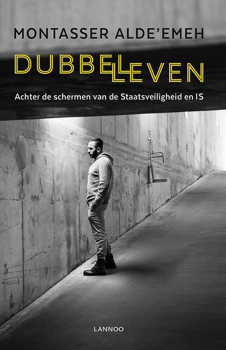 Dubbel leven: Achter de schermen van de Staatsveiligheid en IS book