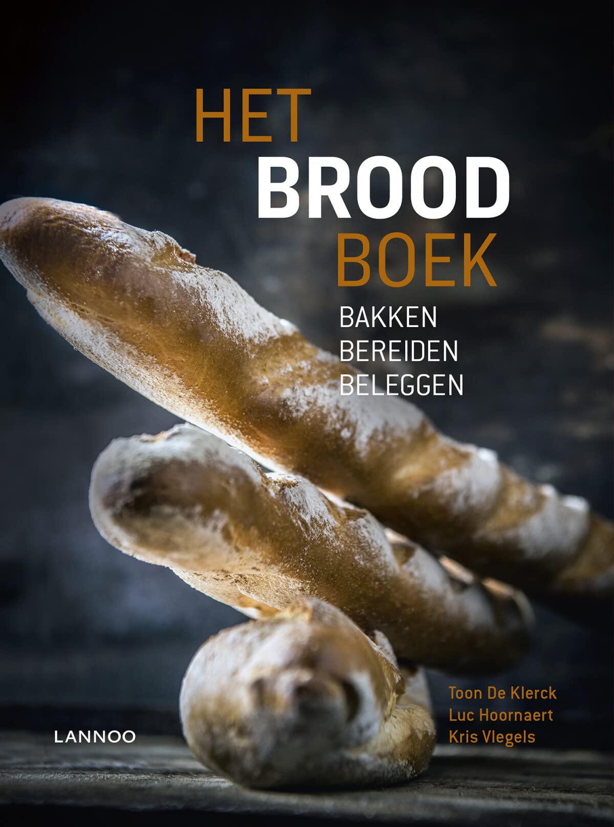 Het Brood Boek: Bakken - Bereiden - Beleggen book