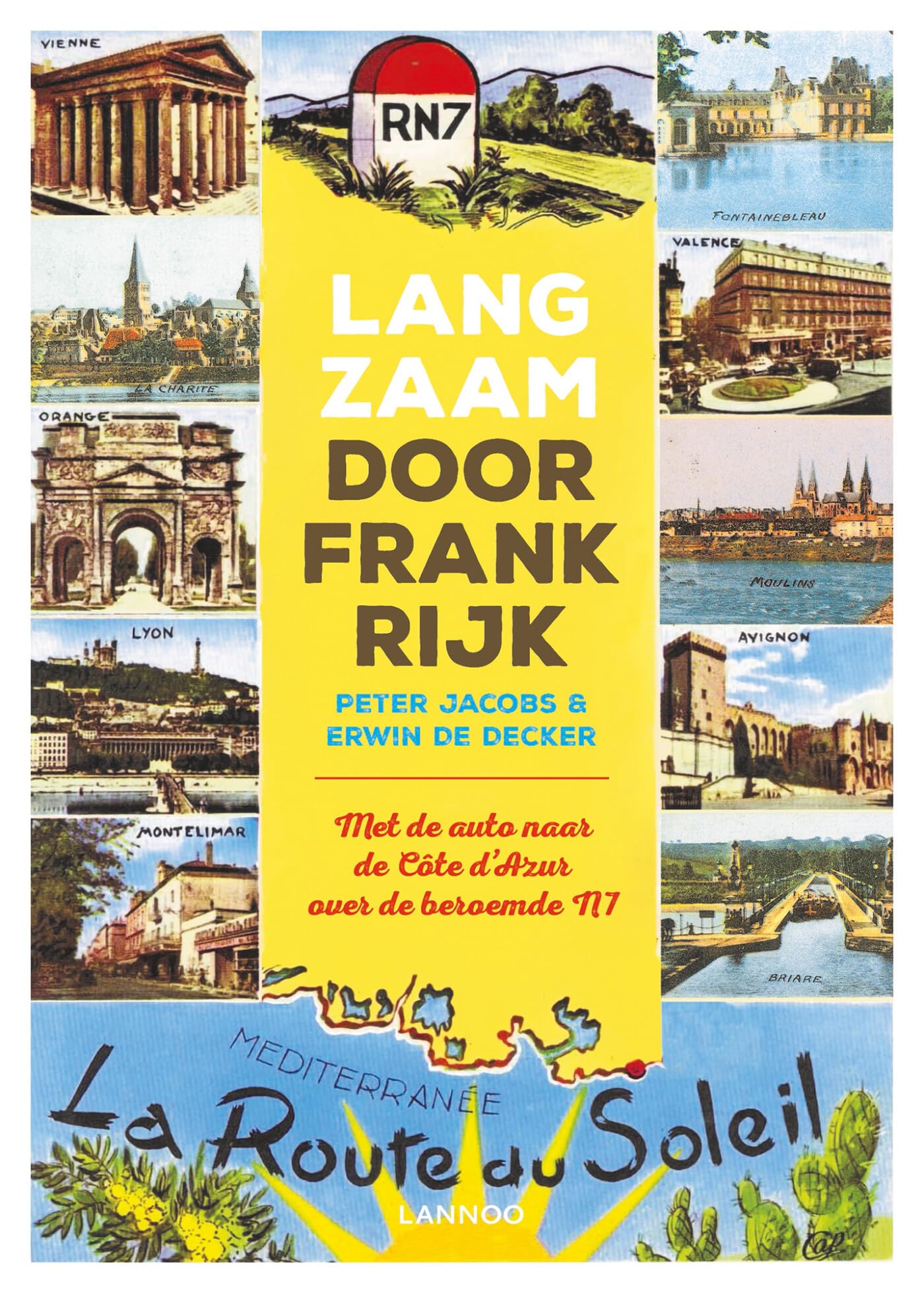 Langzaam door Frankrijk: Met de auto naar de Côte d'Azur over de beroemde N7 Leisure, Home & Garden