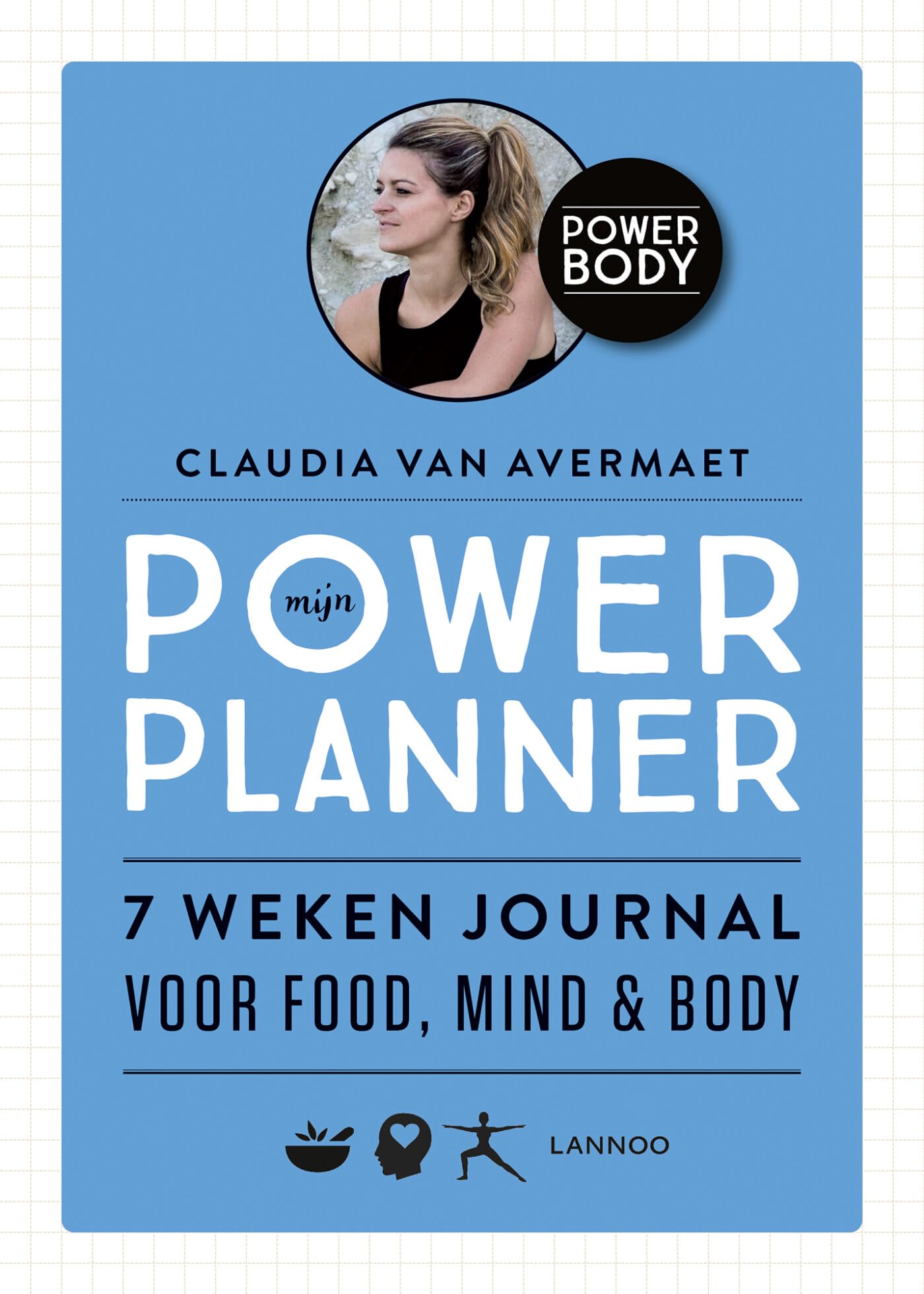 Mijn powerplanner: 7 weken journal voor food, mind & body book