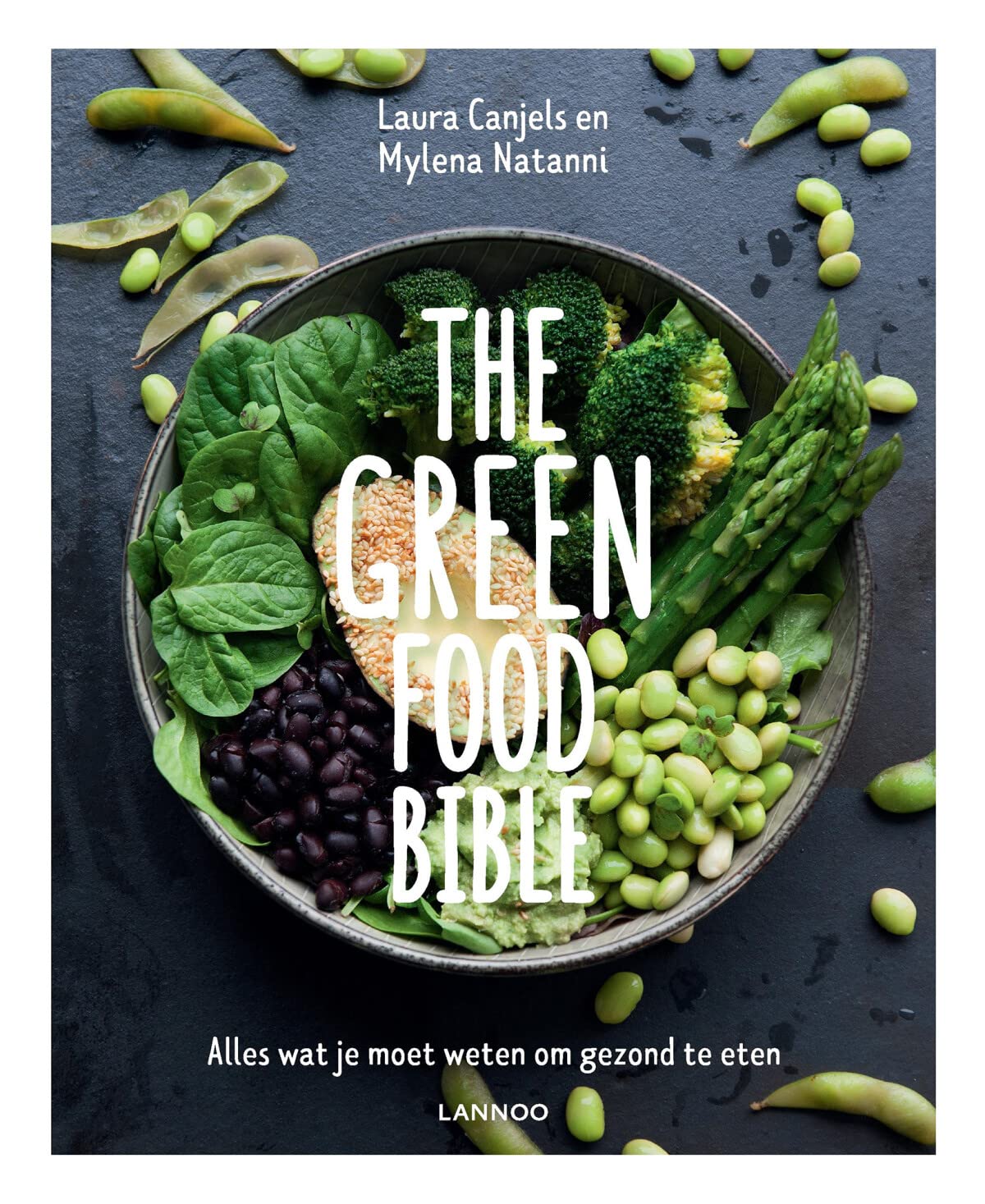 The green food bible: alles wat je moet weten om gezond te eten book
