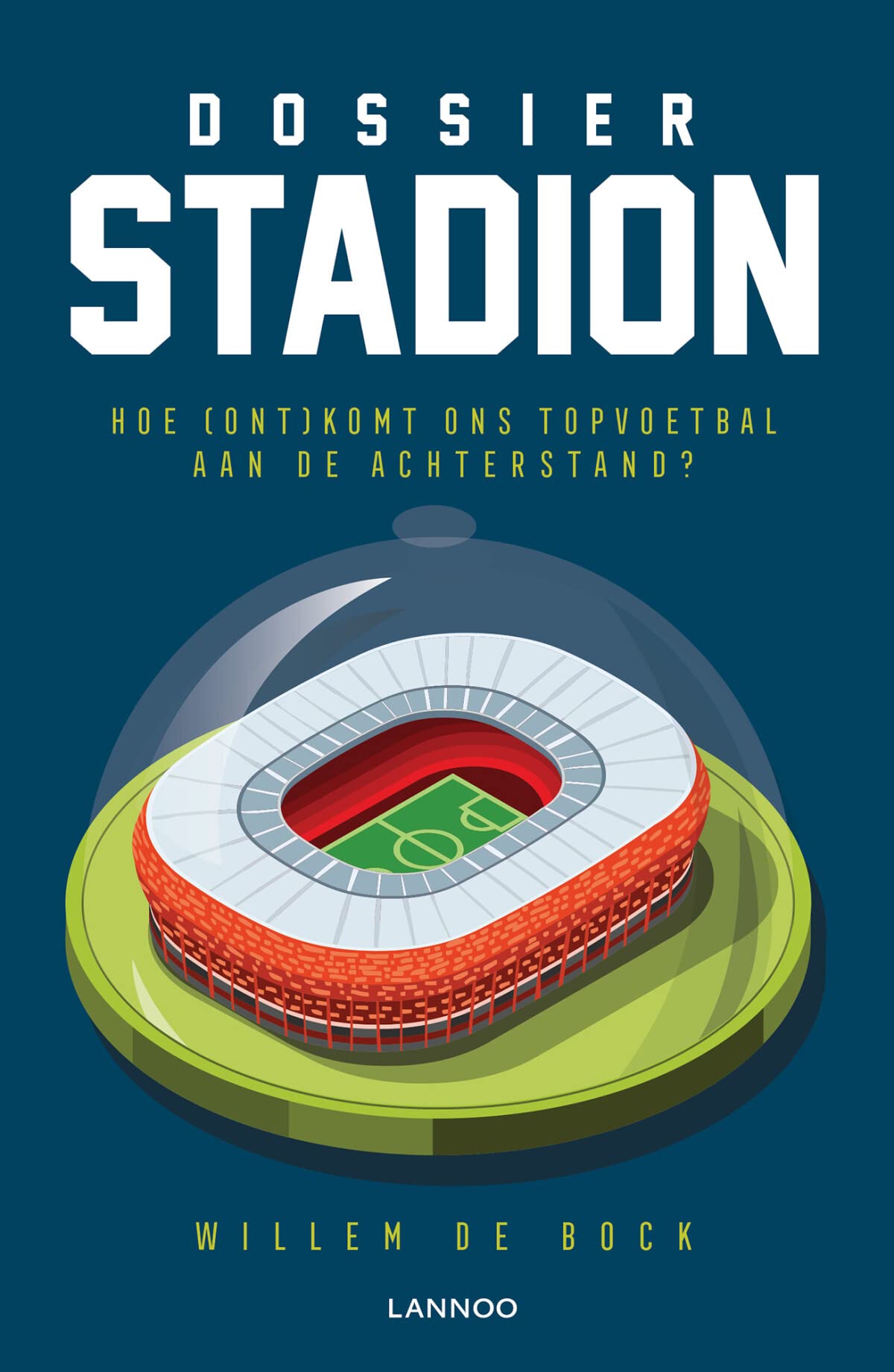 Dossier Stadion: Hoe (ont)komt ons topvoetbal aan de achterstand? book