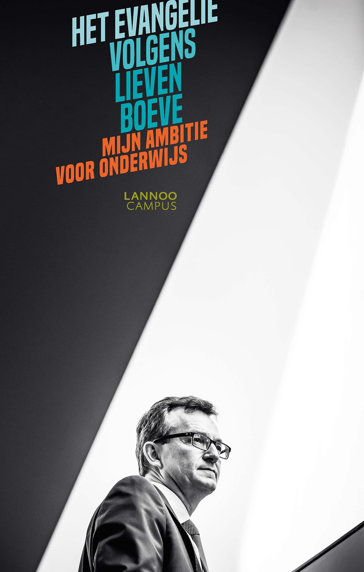 Het evangelie volgens Lieven Boeve: Mijn ambitie voor onderwijs book
