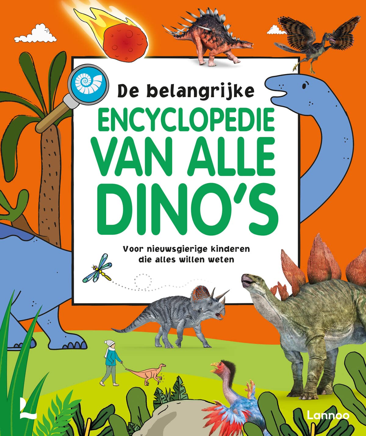 De belangrijke encyclopedie van alle dino's: voor nieuwsgierige kinderen die alles willen weten (Lannoo's grote encyclopedie) Non-fiction