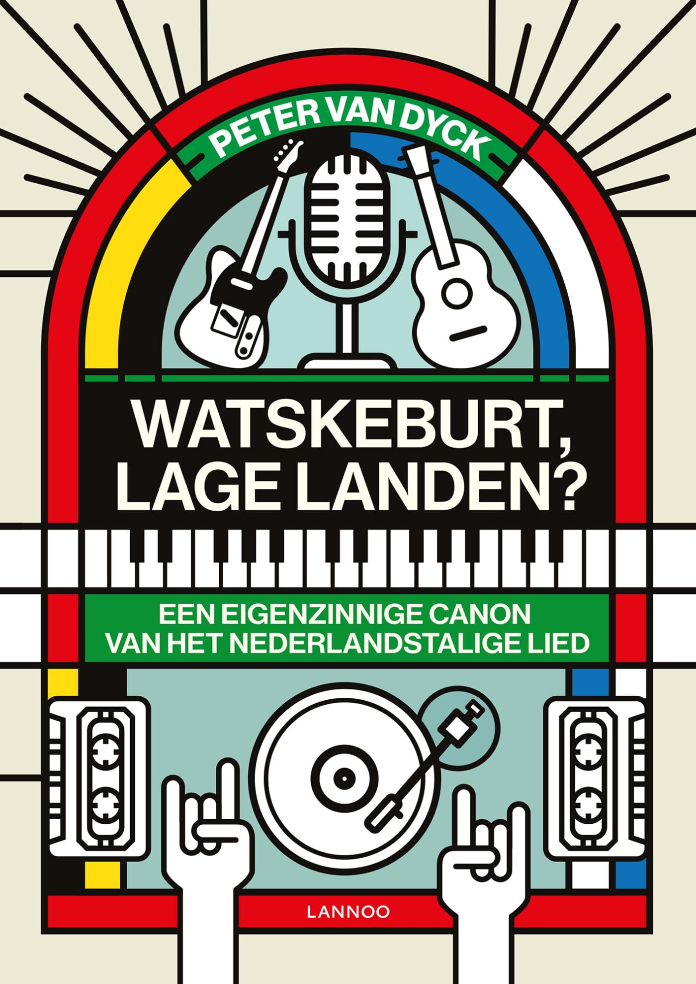 Watskeburt, Lage Landen?: een eigenzinnige canon van het Nederlandstalige lied book
