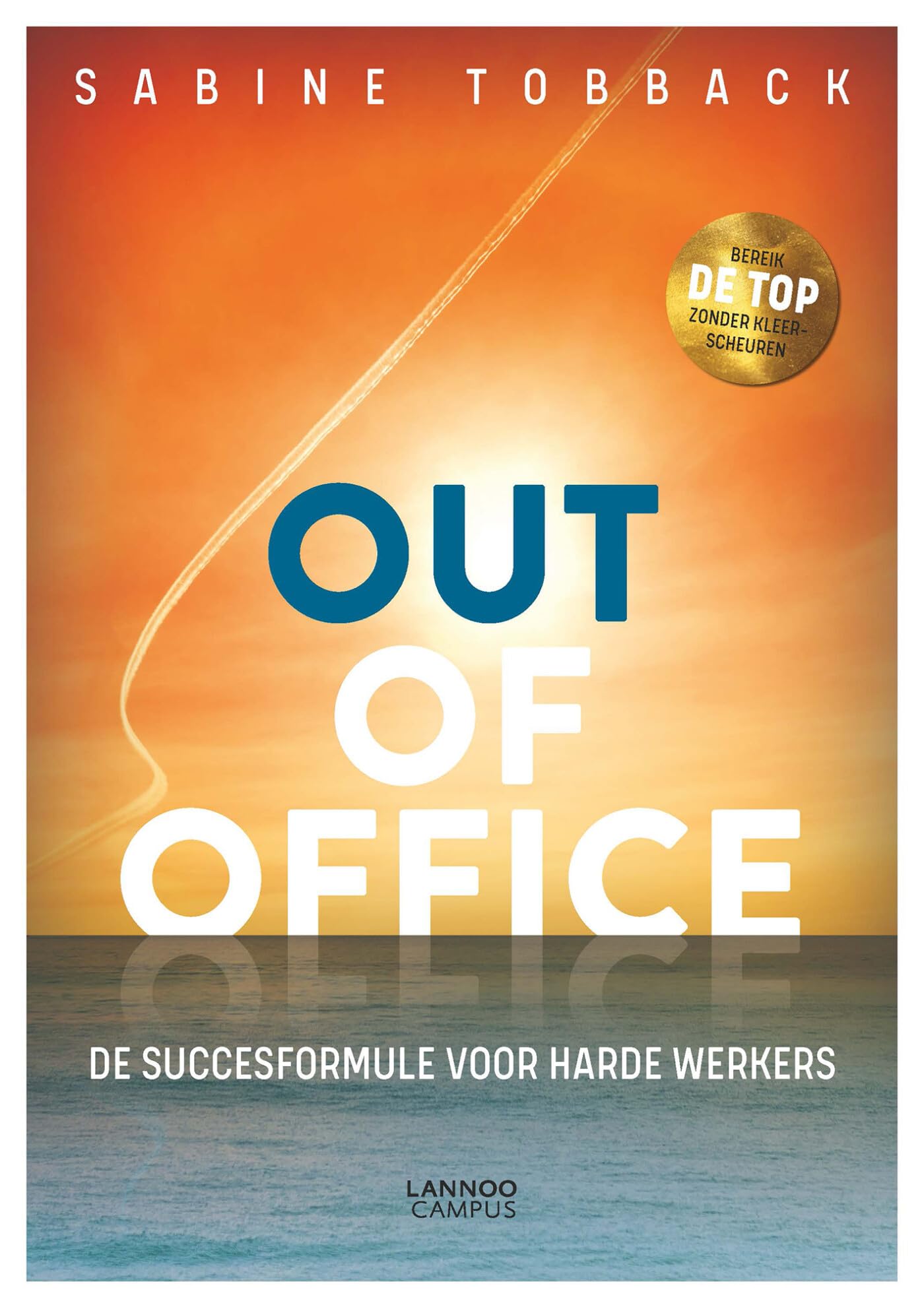 Out of office: De succesformule voor harde werkers book