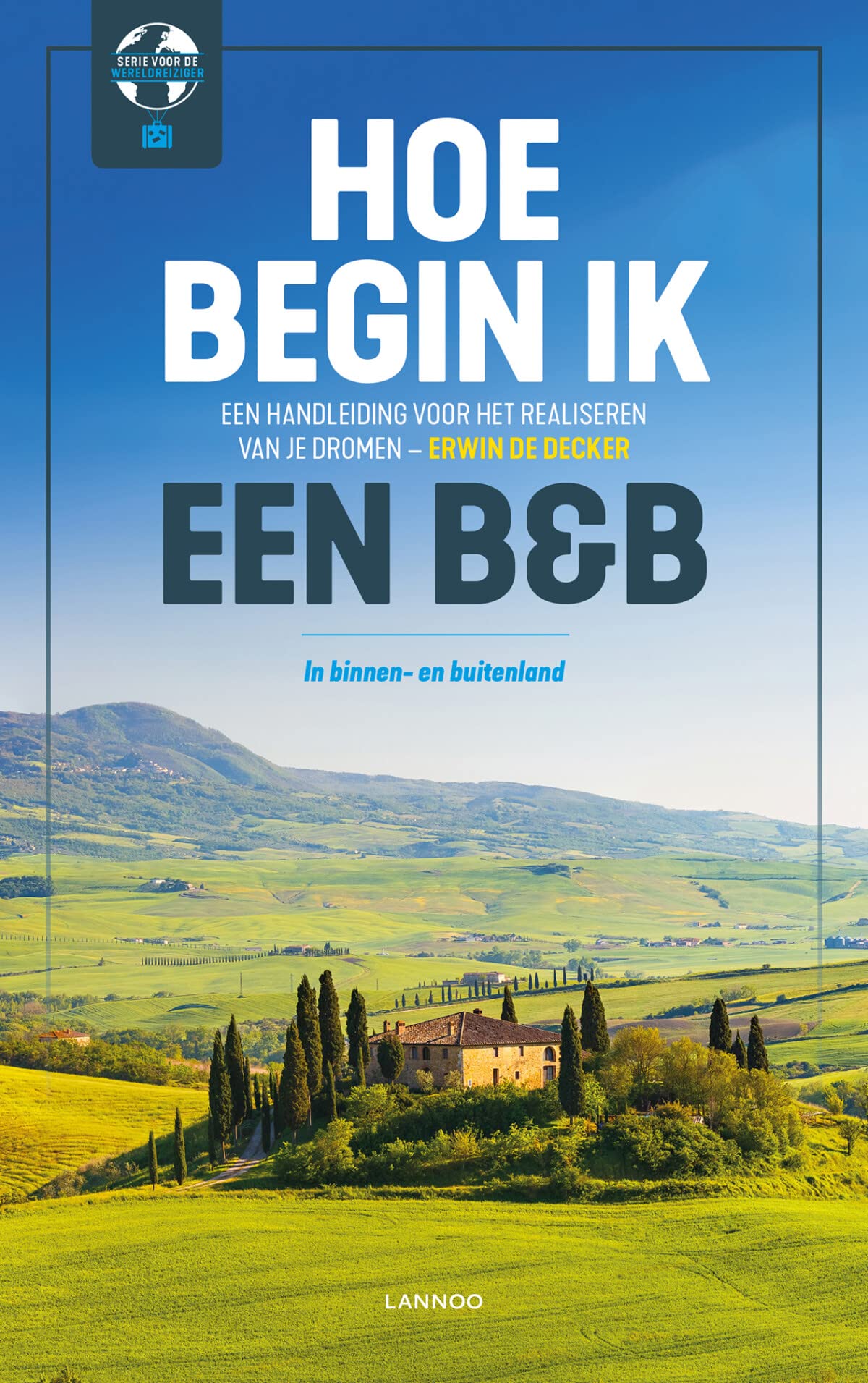 Hoe begin ik een B&B?: in binnen- en buitenland : een handleiding voor het realiseren van je dromen book