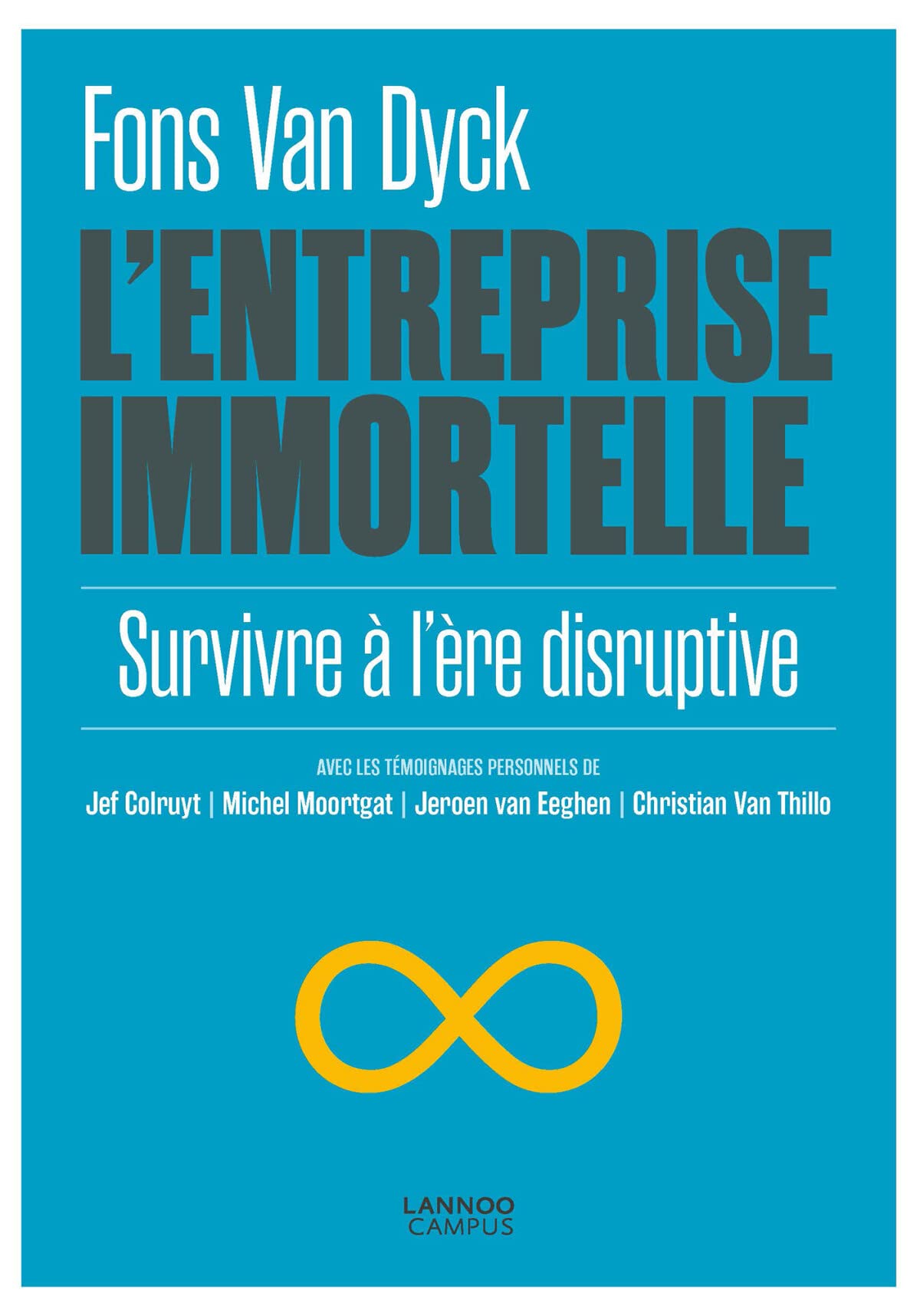 L'entreprise immortelle: Survivre à l'ère disruptive Business, Finance & Career