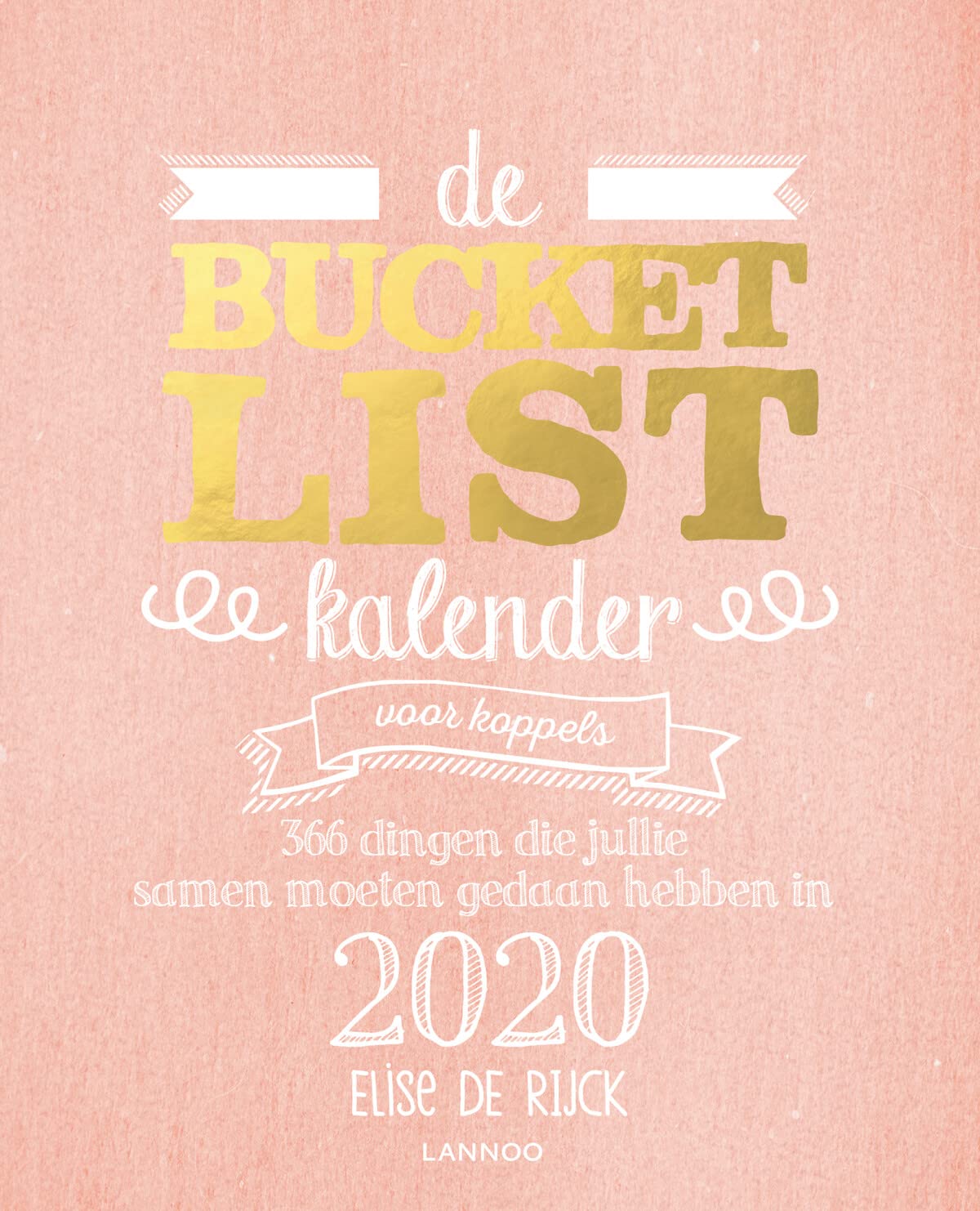 De bucketlistkalender voor koppels 2020: 366 dingen die je samen moet gedaan hebben in 2020 book