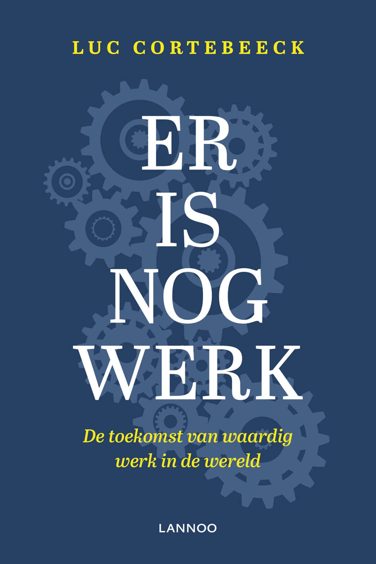 Er is nog werk: De toekomst van waardig werk in de wereld book