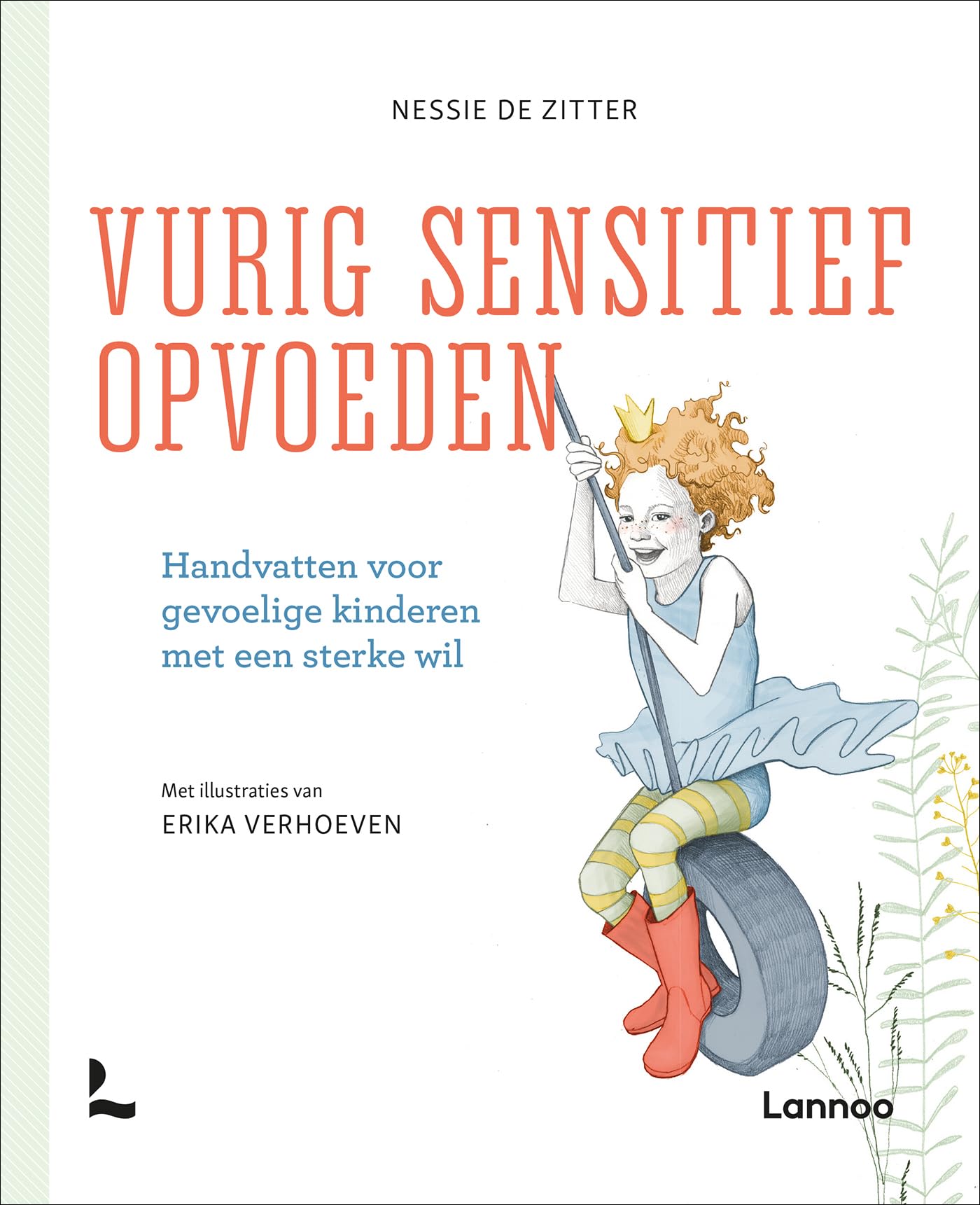 Vurig sensitief opvoeden: handvatten voor gevoelige kinderen met een sterke wil Parents & Children