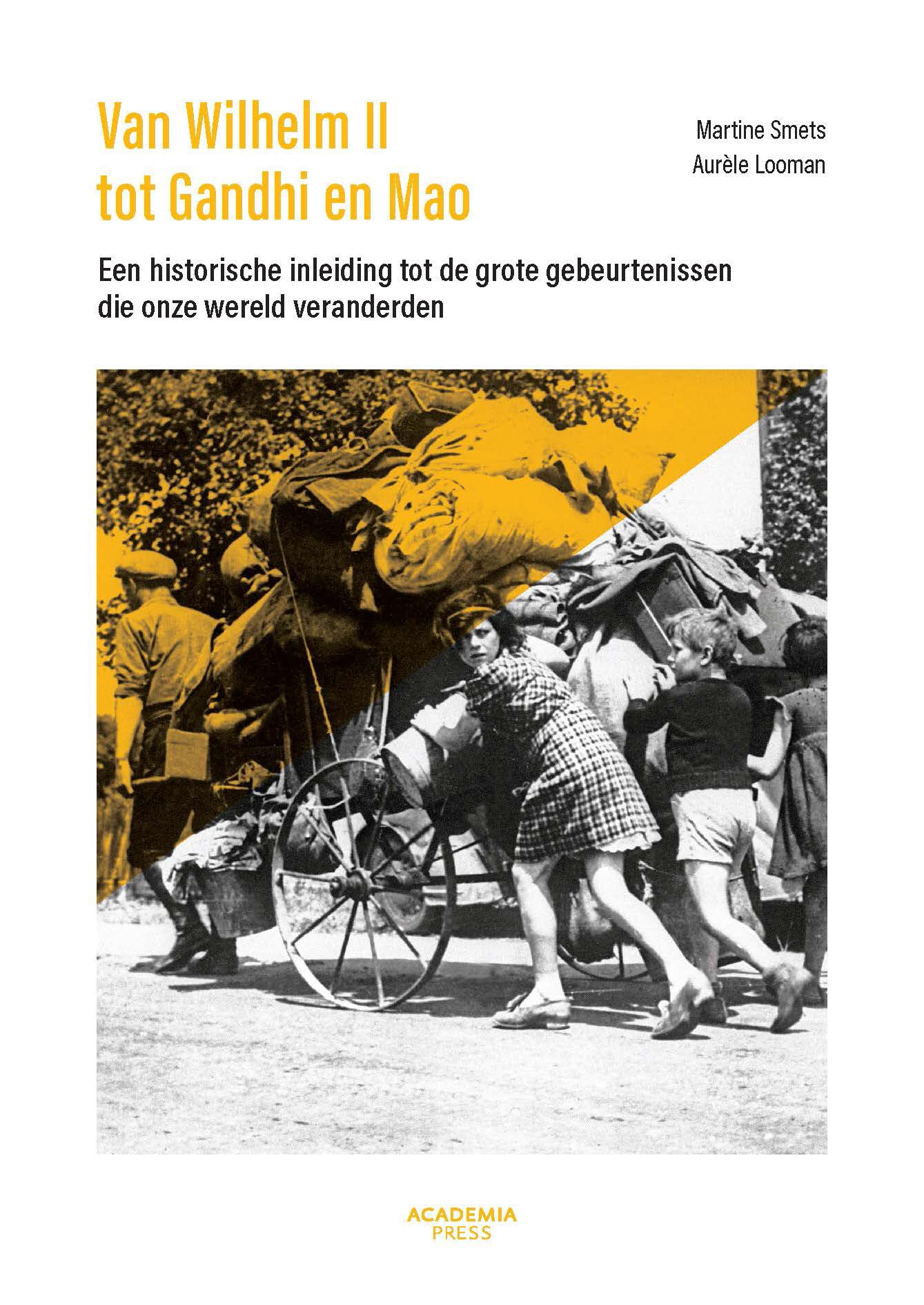 Van Wilhelm II tot Gandhi en Mao: een historische inleiding tot de grote gebeurtenissen die onze wereld veranderden book