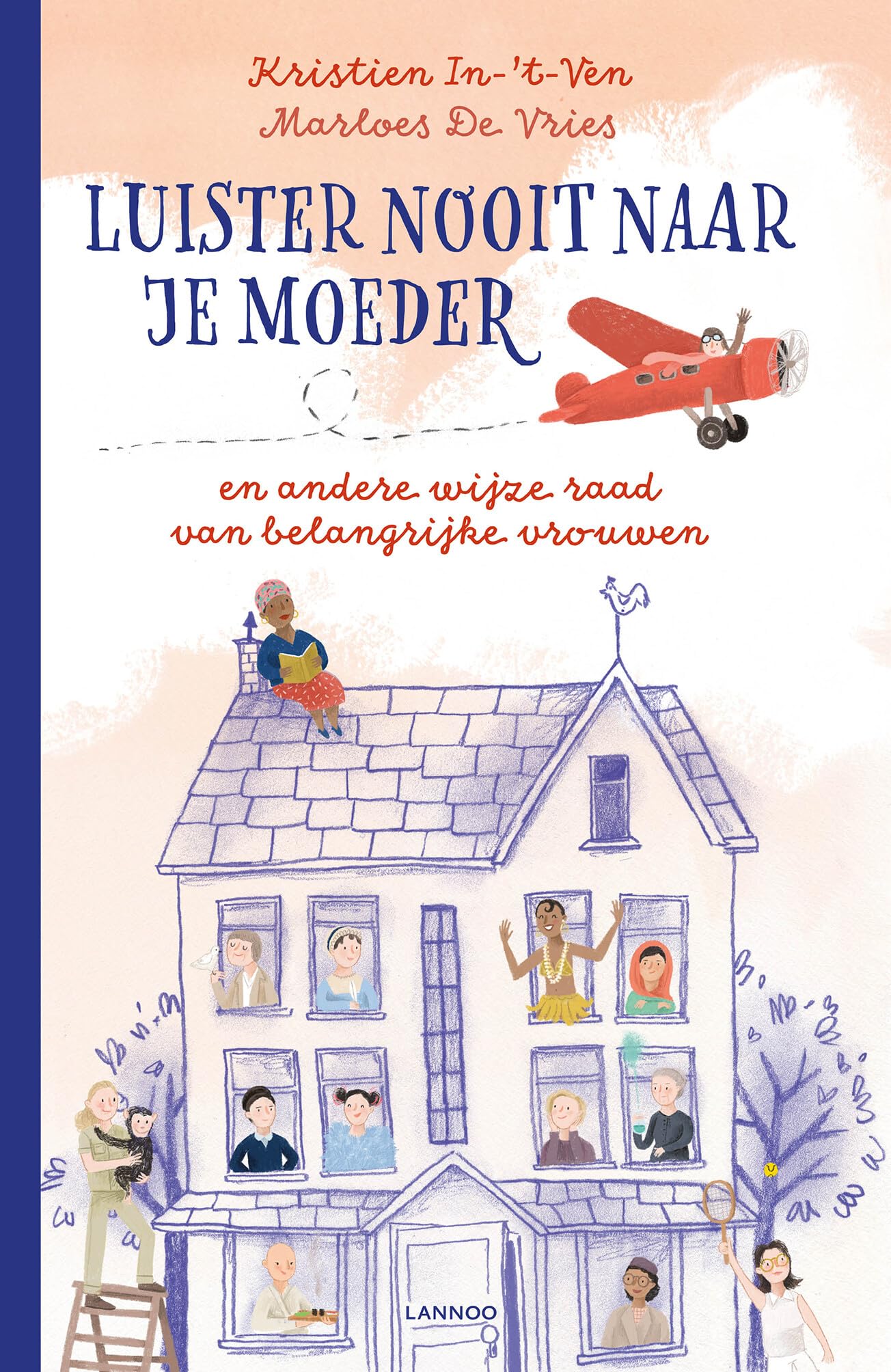Luister nooit naar je moeder en andere wijze raad van belangrijke vrouwen Non-fiction