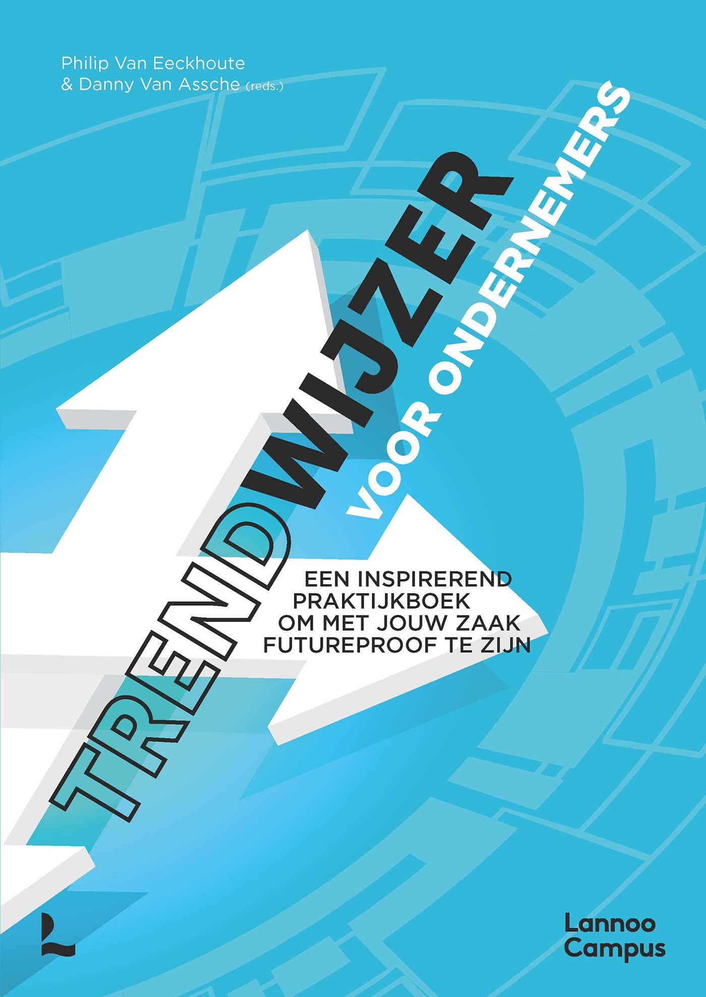 Trendwijzer voor ondernemers: een inspirerend praktijkboek om met jouw zaak futureproof te zijn Business, Finance & Career