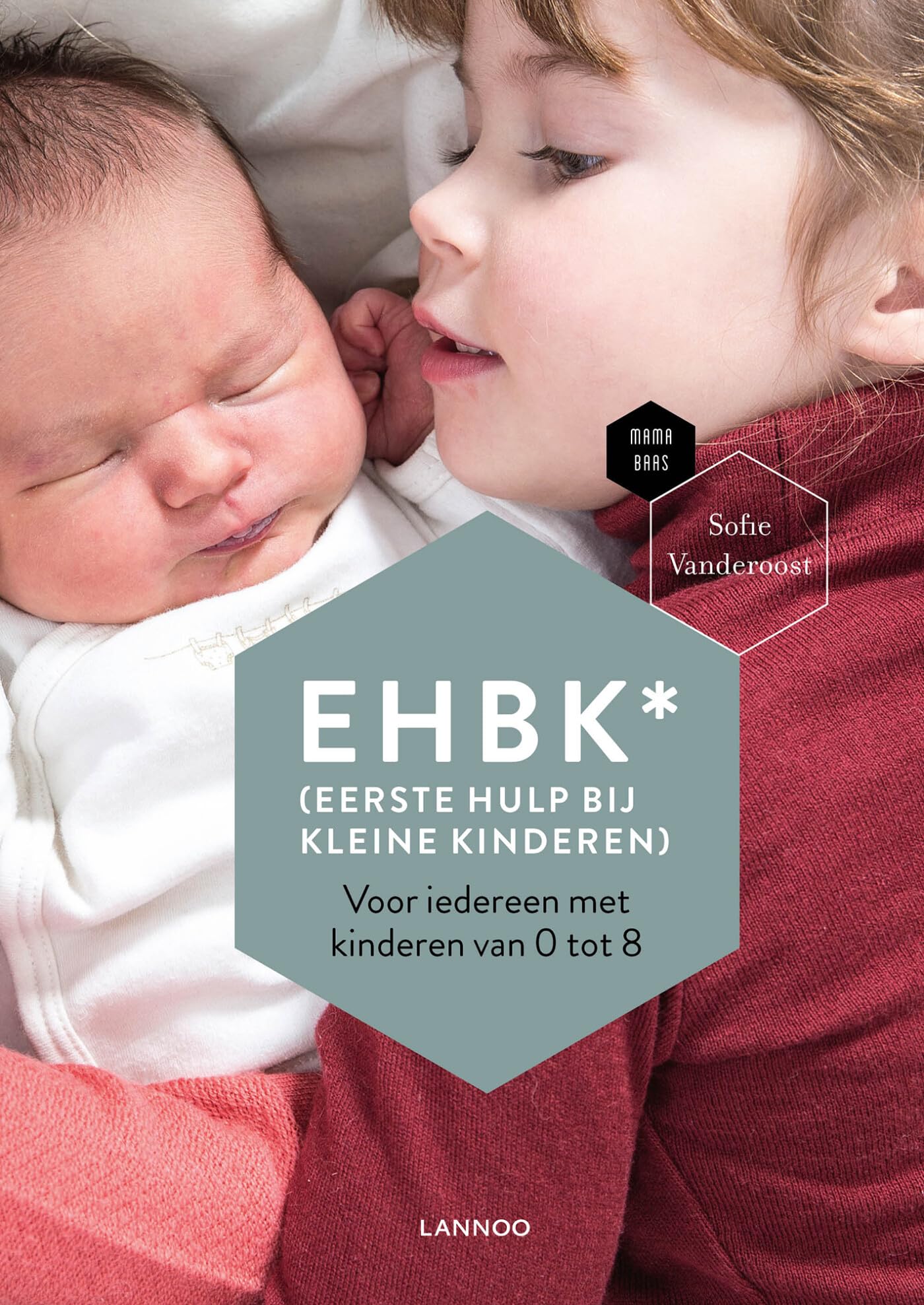 EHBK*: (eerste hulp bij kleine kinderen) : voor iedereen met kinderen van 0 tot 8 Parents & Children