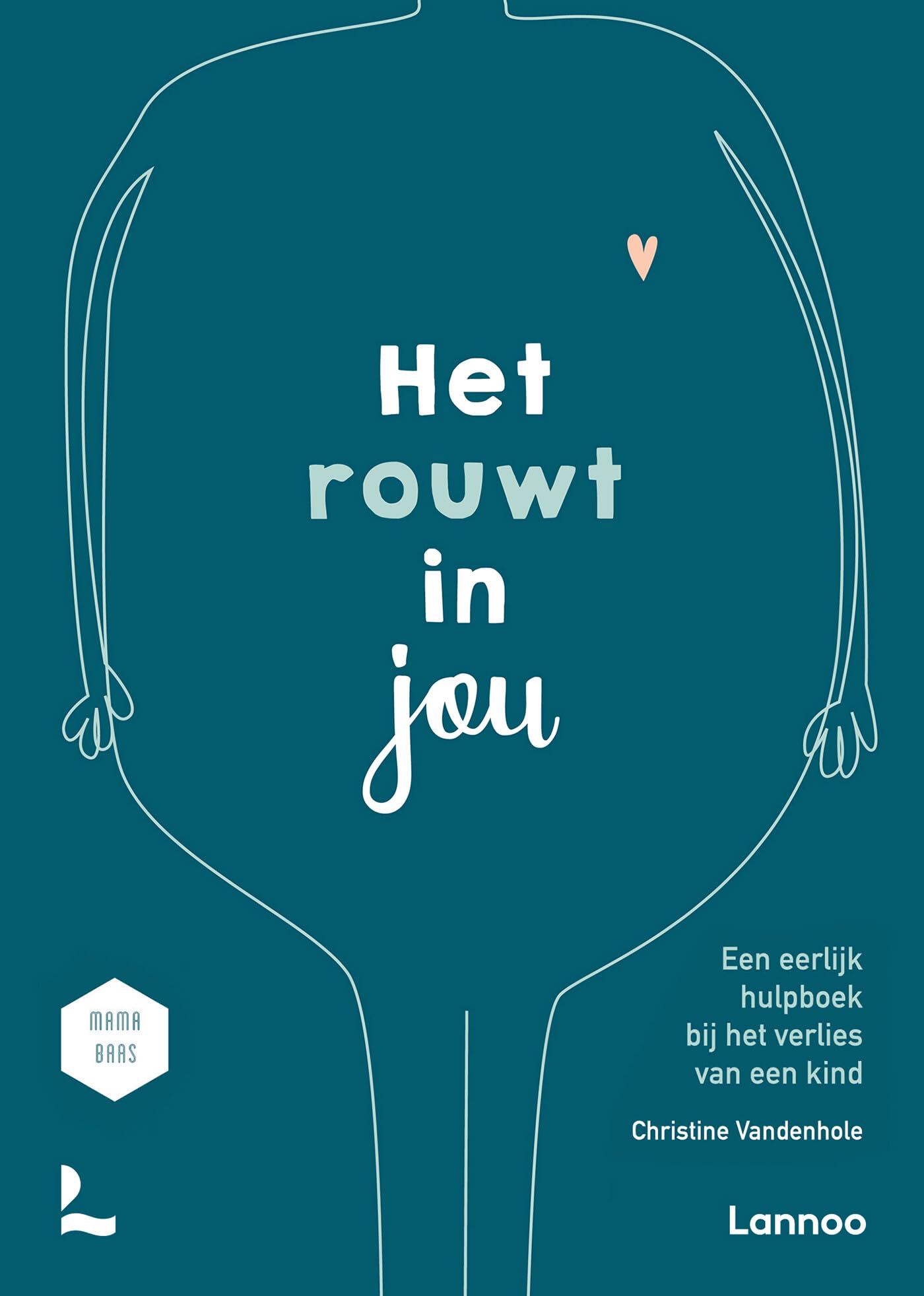 Het rouwt in jou: een eerlijk hulpboek bij het verlies van een kind book