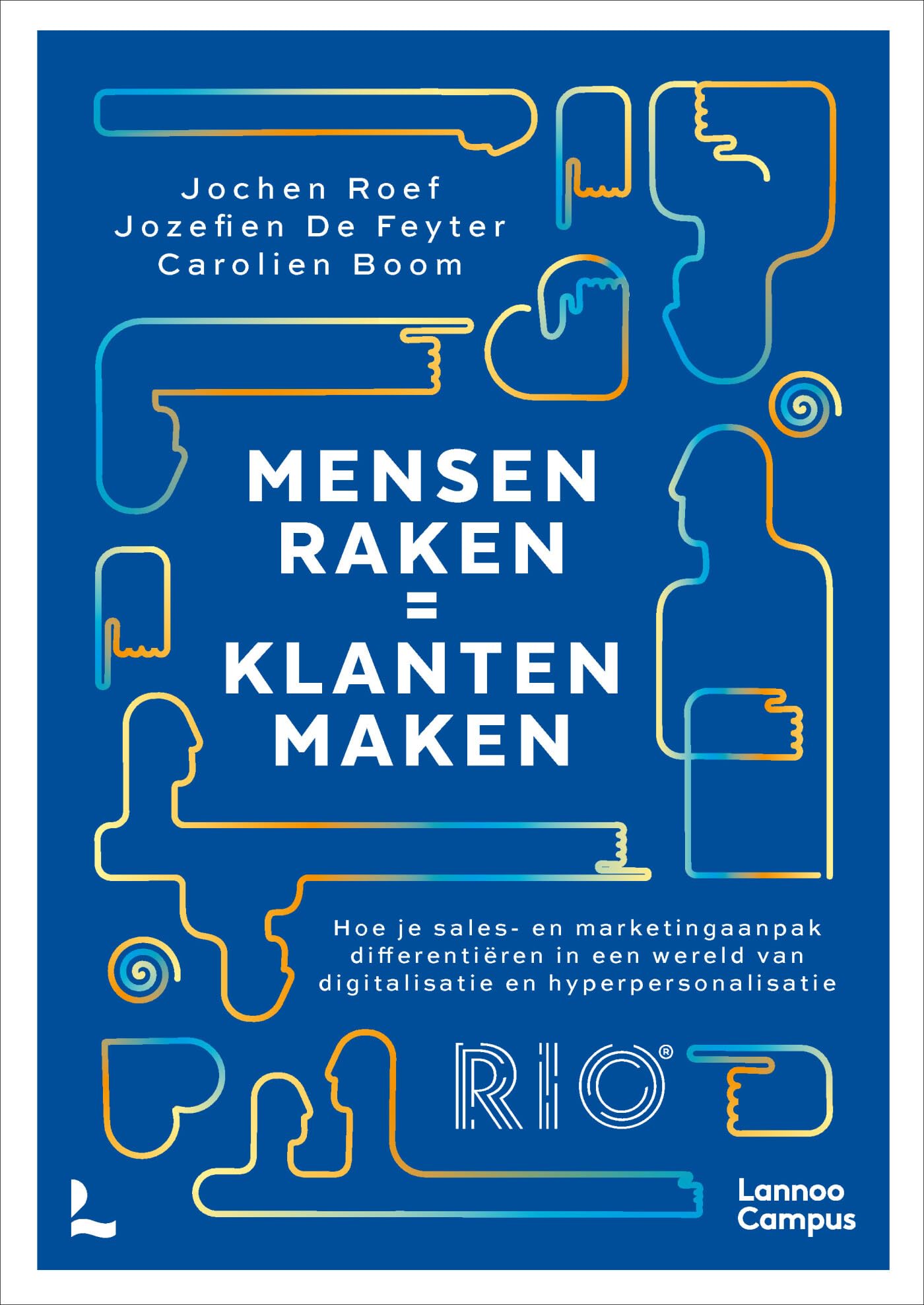 Mensen raken = klanten maken: Hoe je sales- en marketingaanpak differentiëren in een wereld van digitalisatie en hyperpersonalisatie book