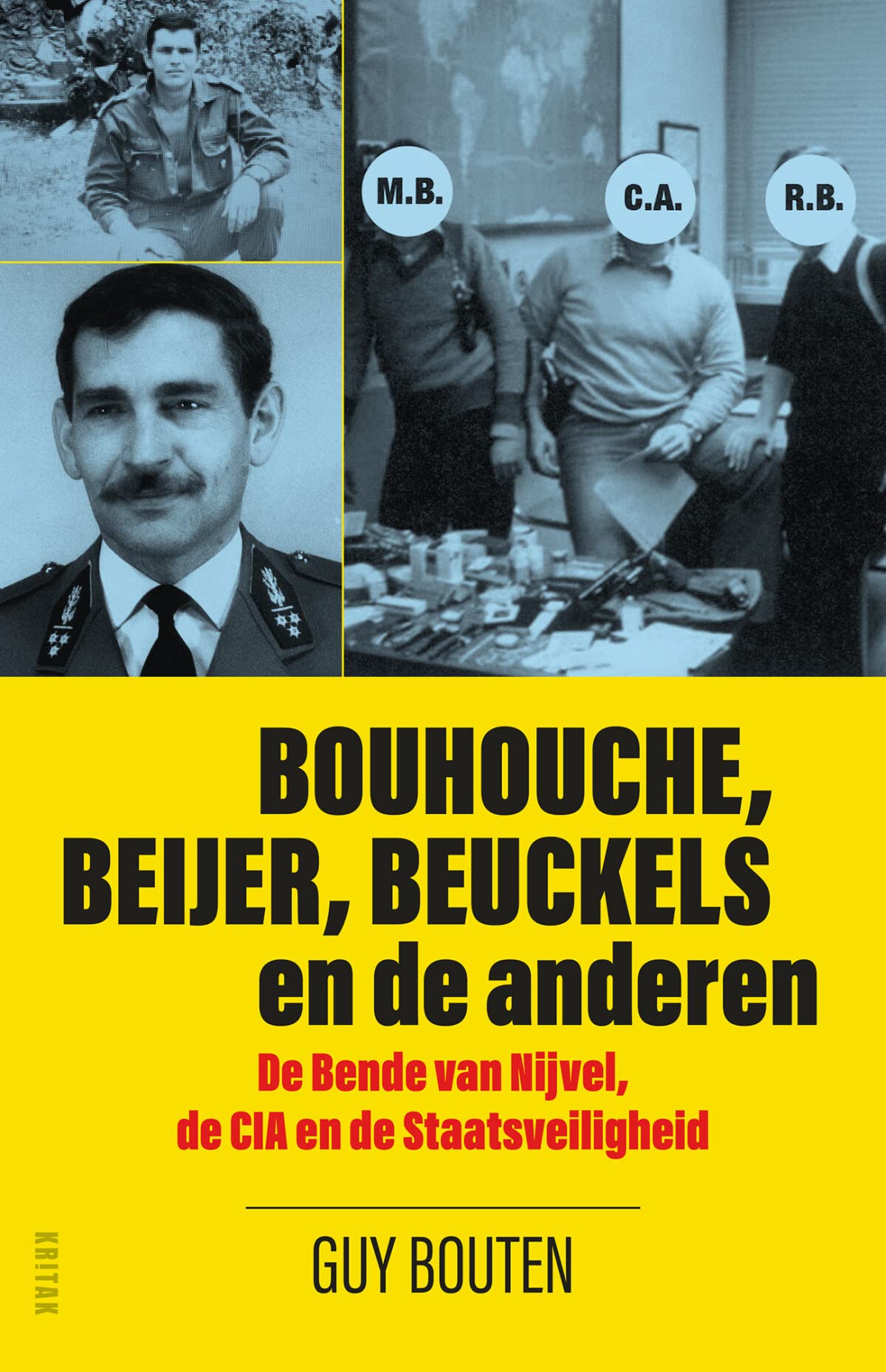 Bouhouche, Beijer, Beuckels en de anderen: de Bende van Nijvel, de CIA en de Staatsveiligheid book