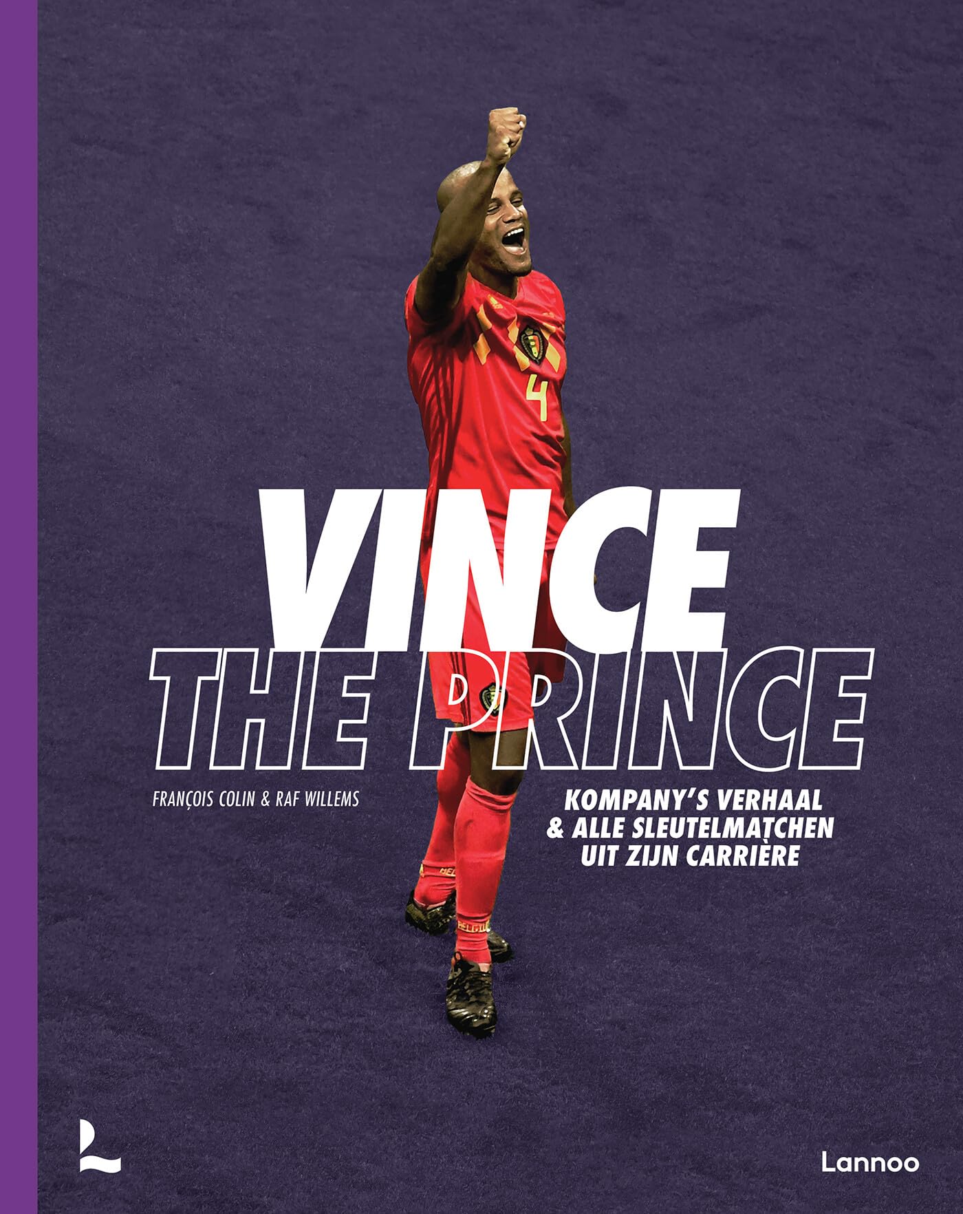 Vince the prince: Kompany's verhaal & alle sleutelmatchen uit zijn carrière book