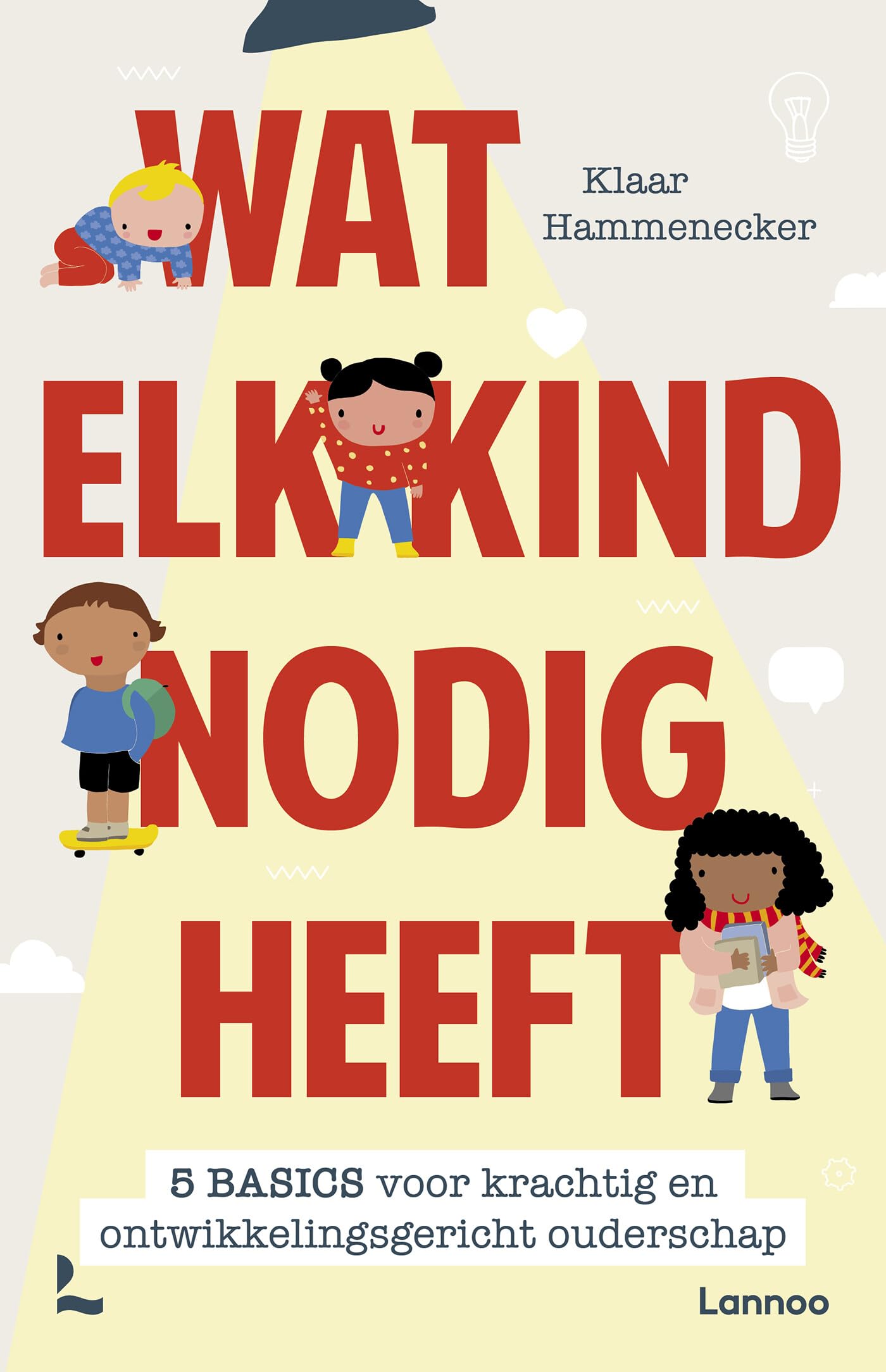 Wat elk kind nodig heeft: 5 basics voor krachtig en ontwikkelingsgericht ouderschap Psychology