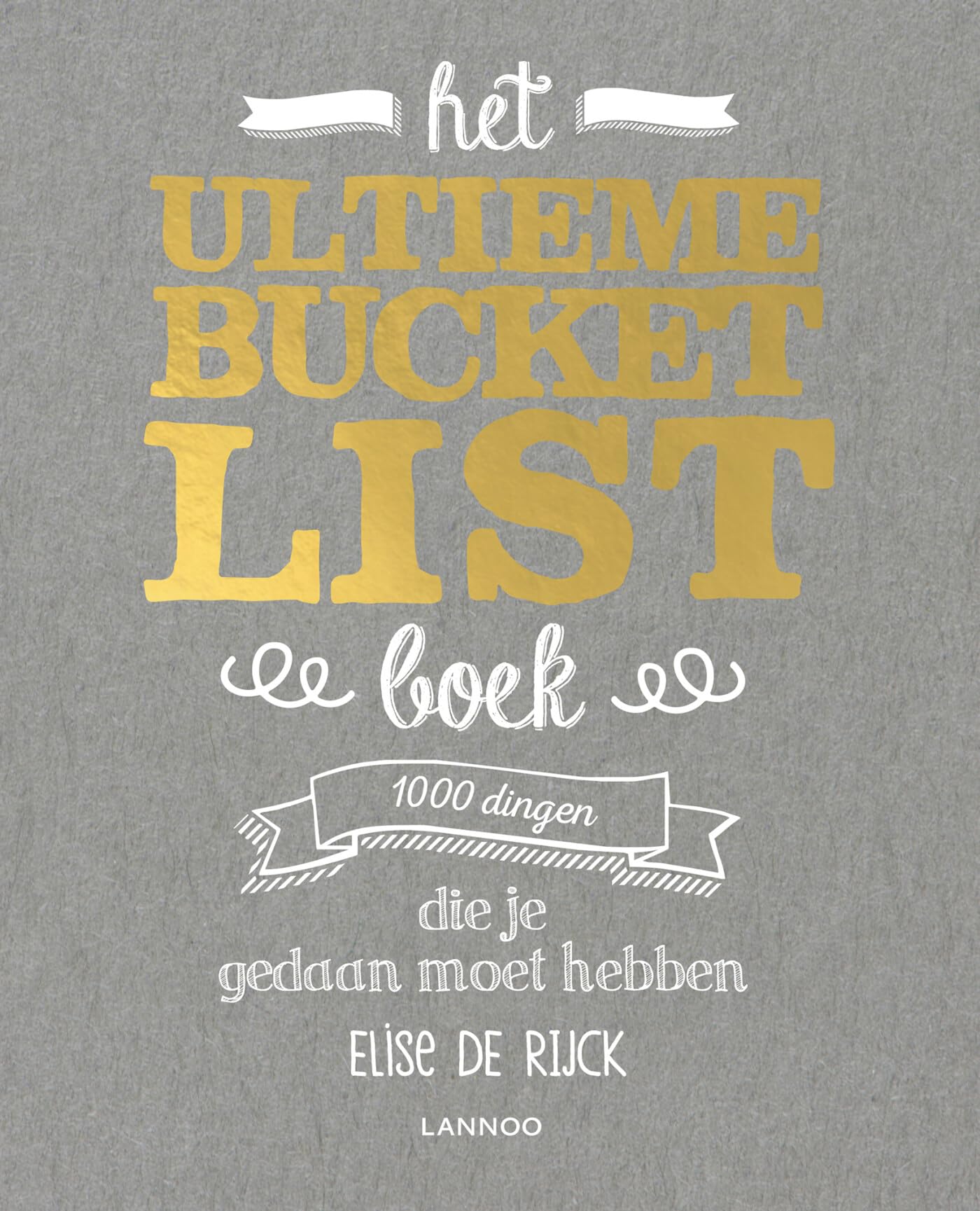 Het ultieme Bucketlist Boek: 1000 dingen die je moét gedaan hebben Lifestyle