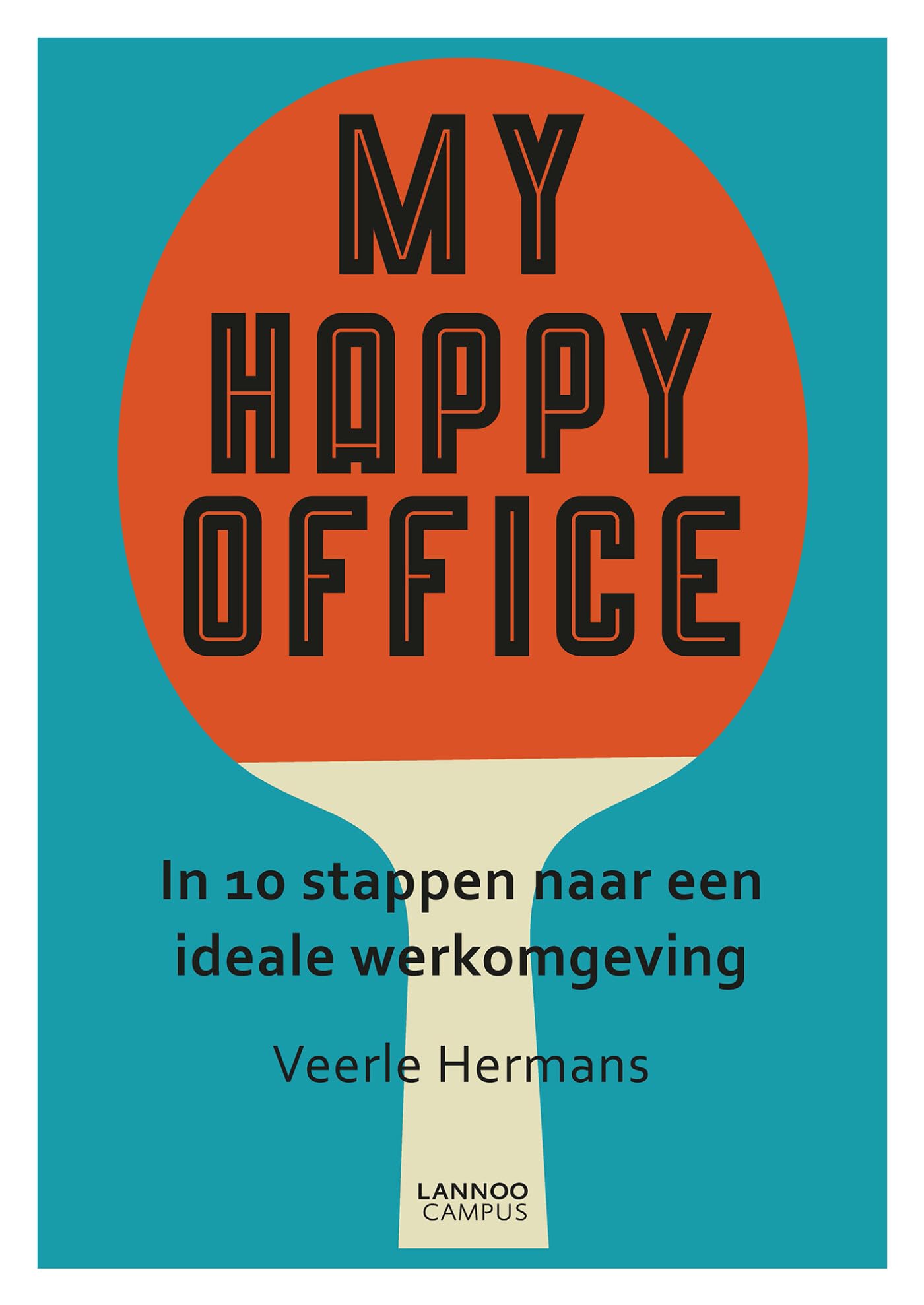 My happy office: in 10 stappen naar een ideale werkomgeving book