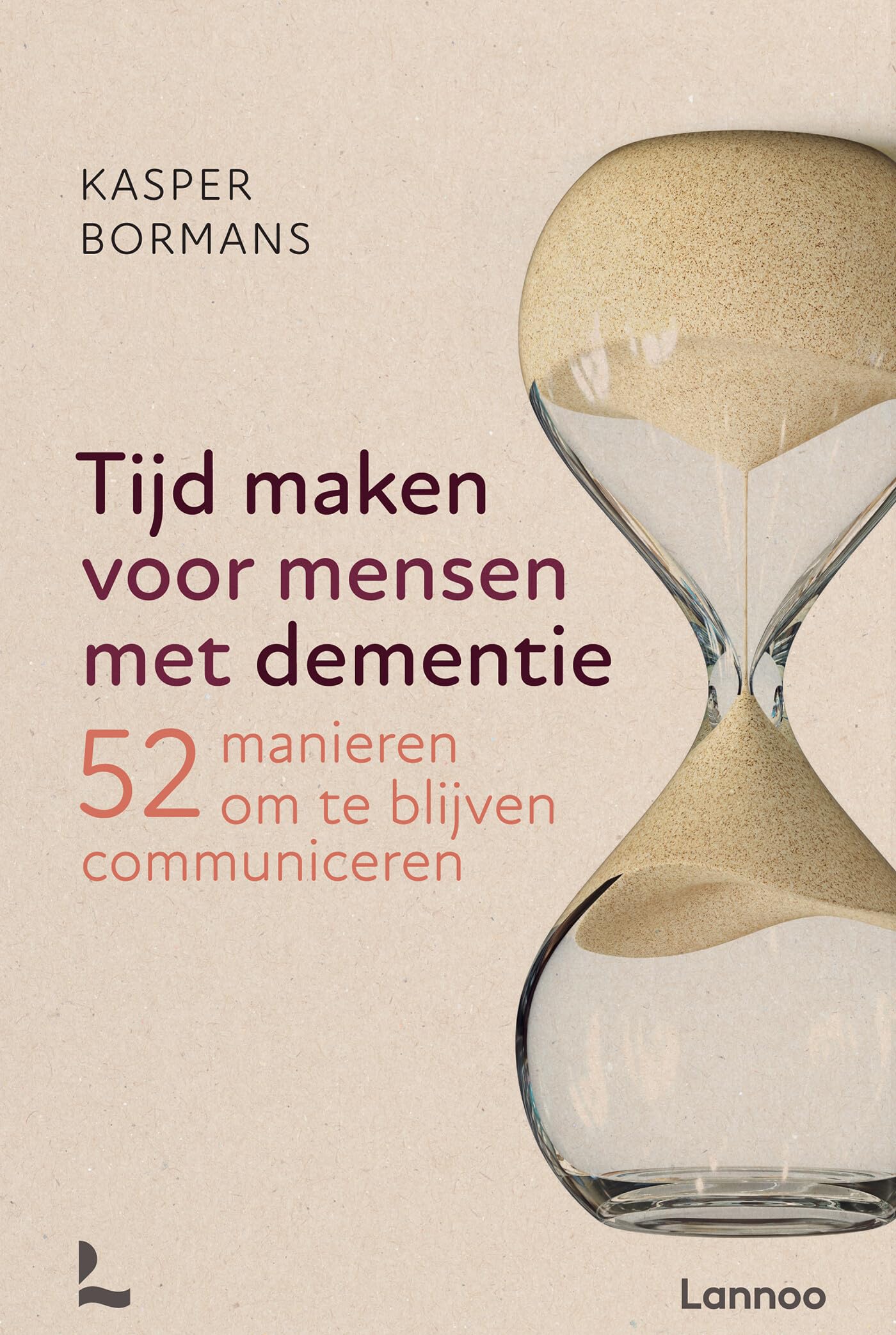 Tijd maken voor mensen met dementie: 52 manieren om te blijven communiceren book