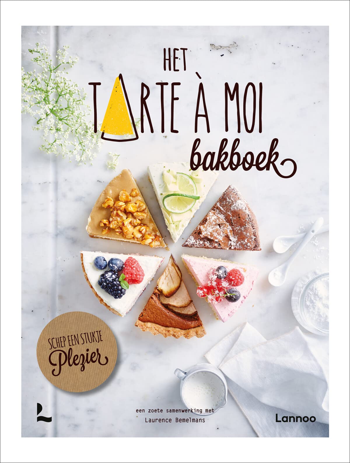 Het Tarte à Moi Bakboek: Schep een stukje plezier book