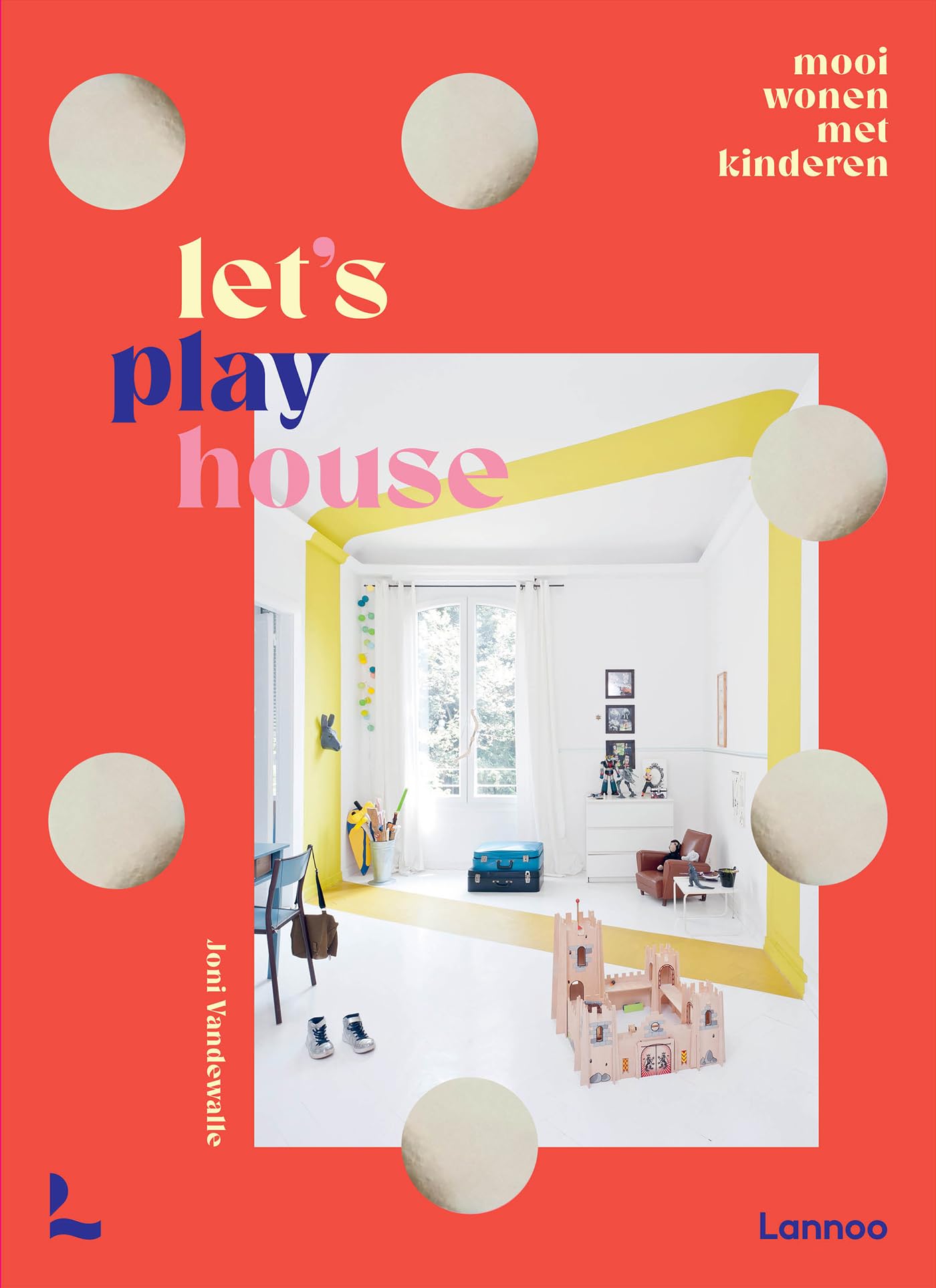 Let's play house: Mooi wonen met kinderen book