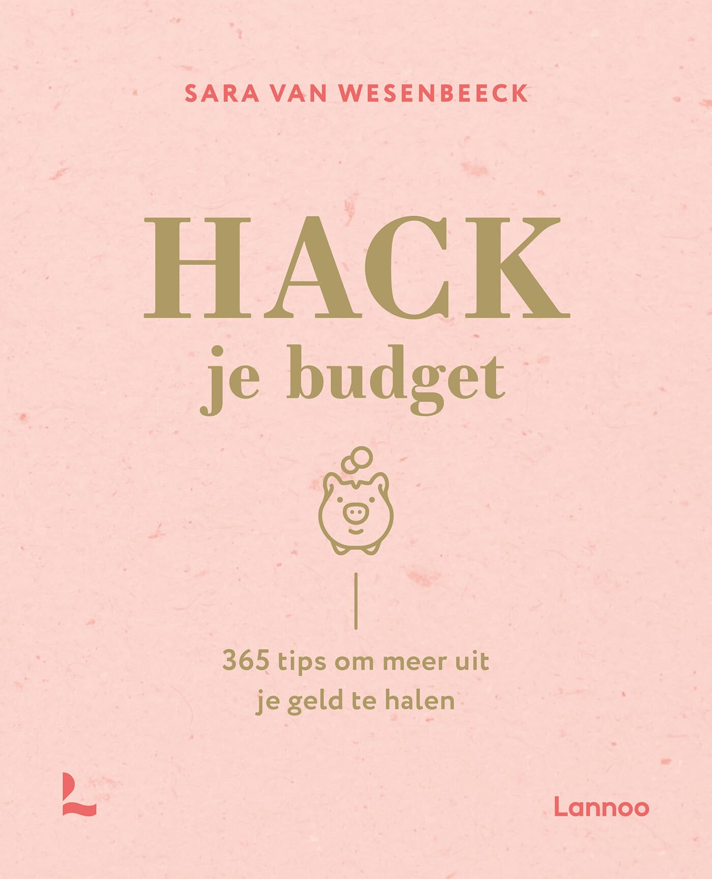 Hack je budget: 365 tips om meer uit je geld te halen Business, Finance & Career