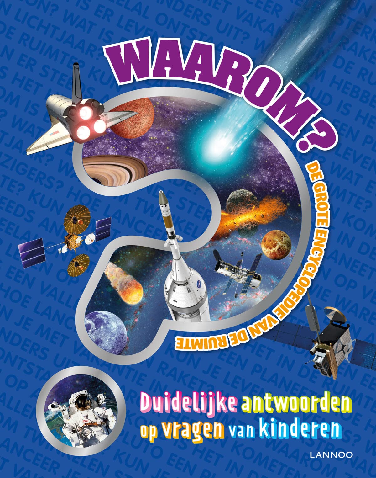 Waarom?: de grote encyclopedie van de ruimte : duidelijke antwoorden op vragen van kinderen book
