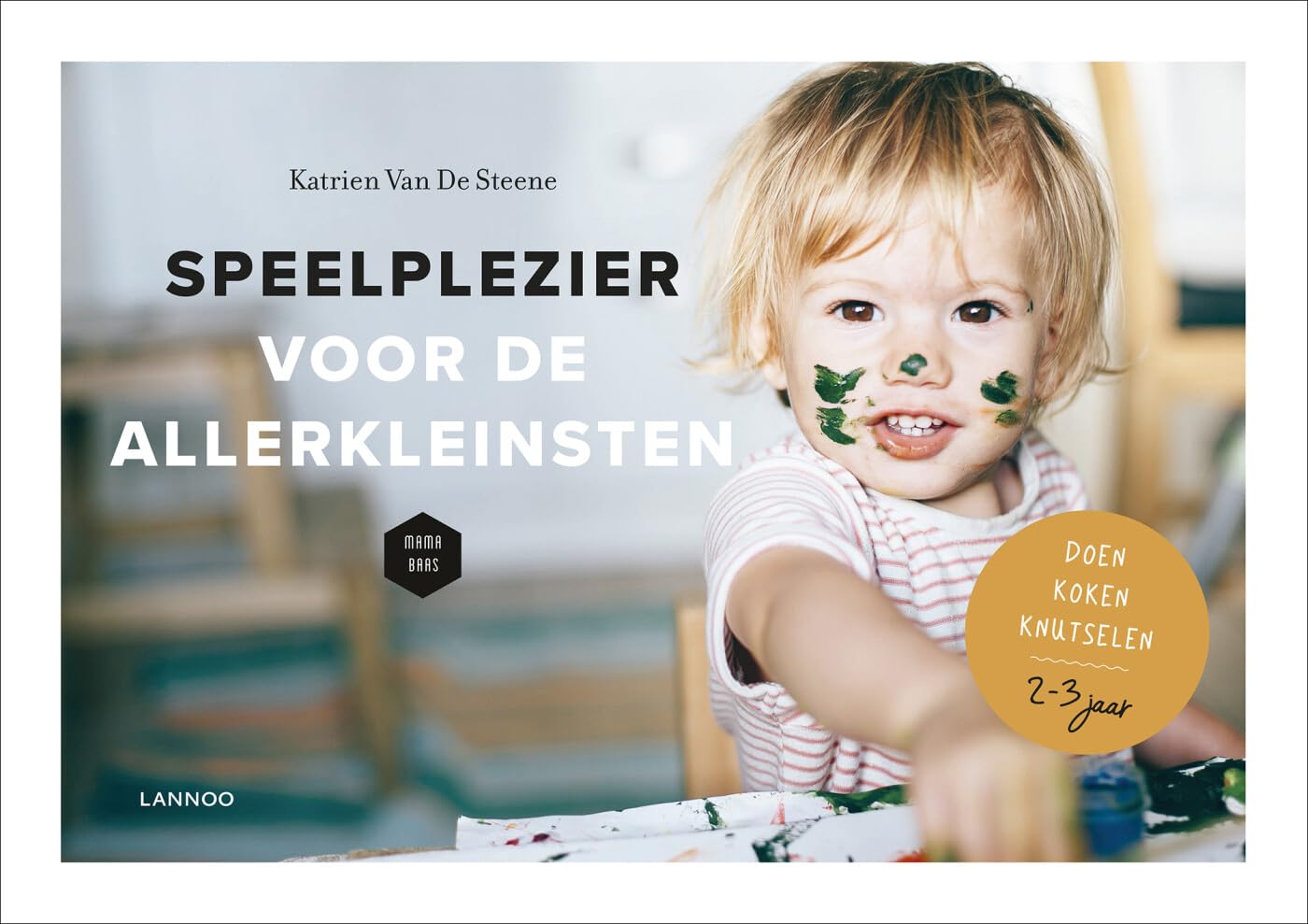 Speelplezier voor de allerkleinsten (Van 2 tot 3 jaar) (Mama Baas) Non-fiction