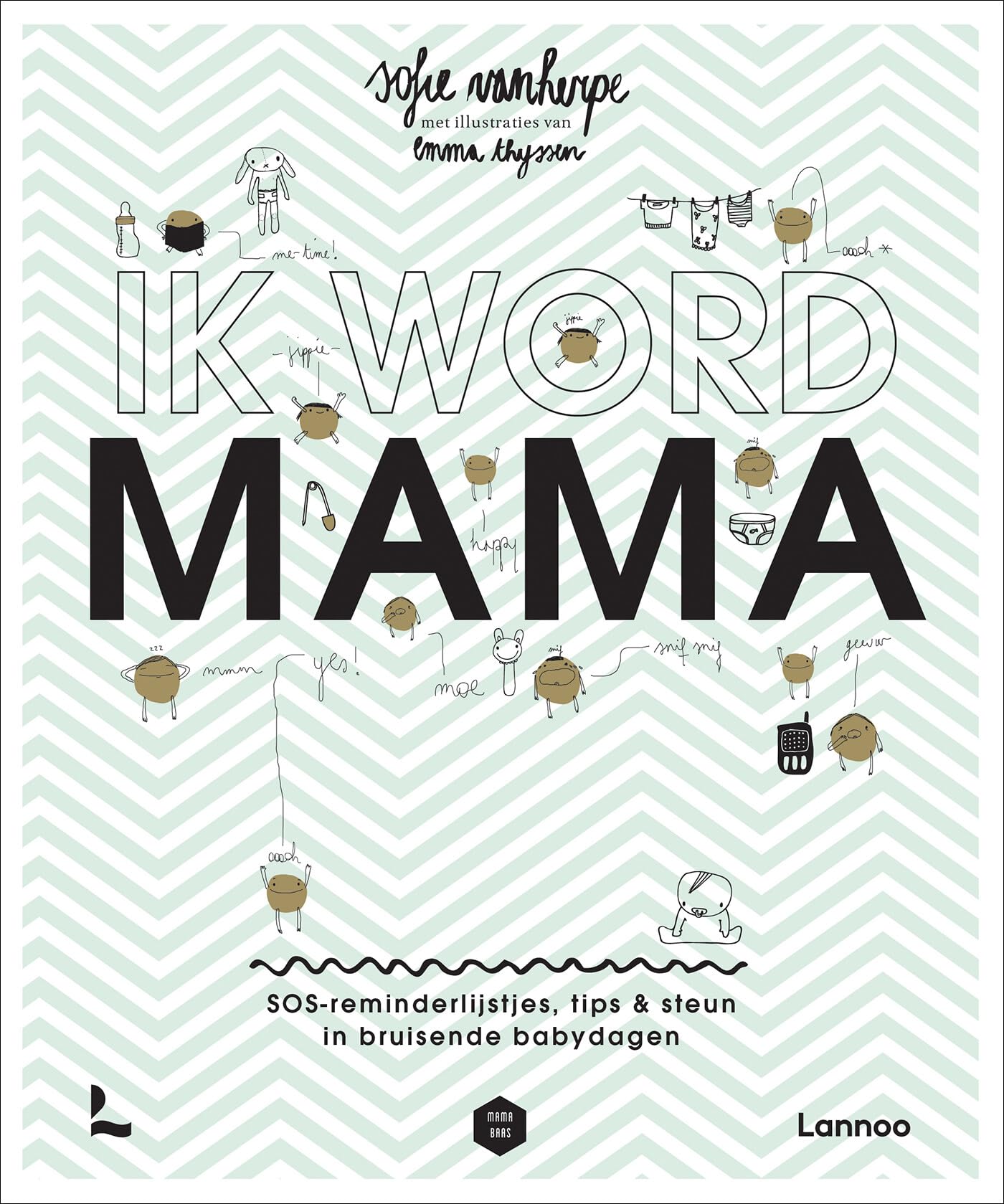 Ik word mama: SOS-reminderlijstjes, tips & steun in bruisende babydagen book