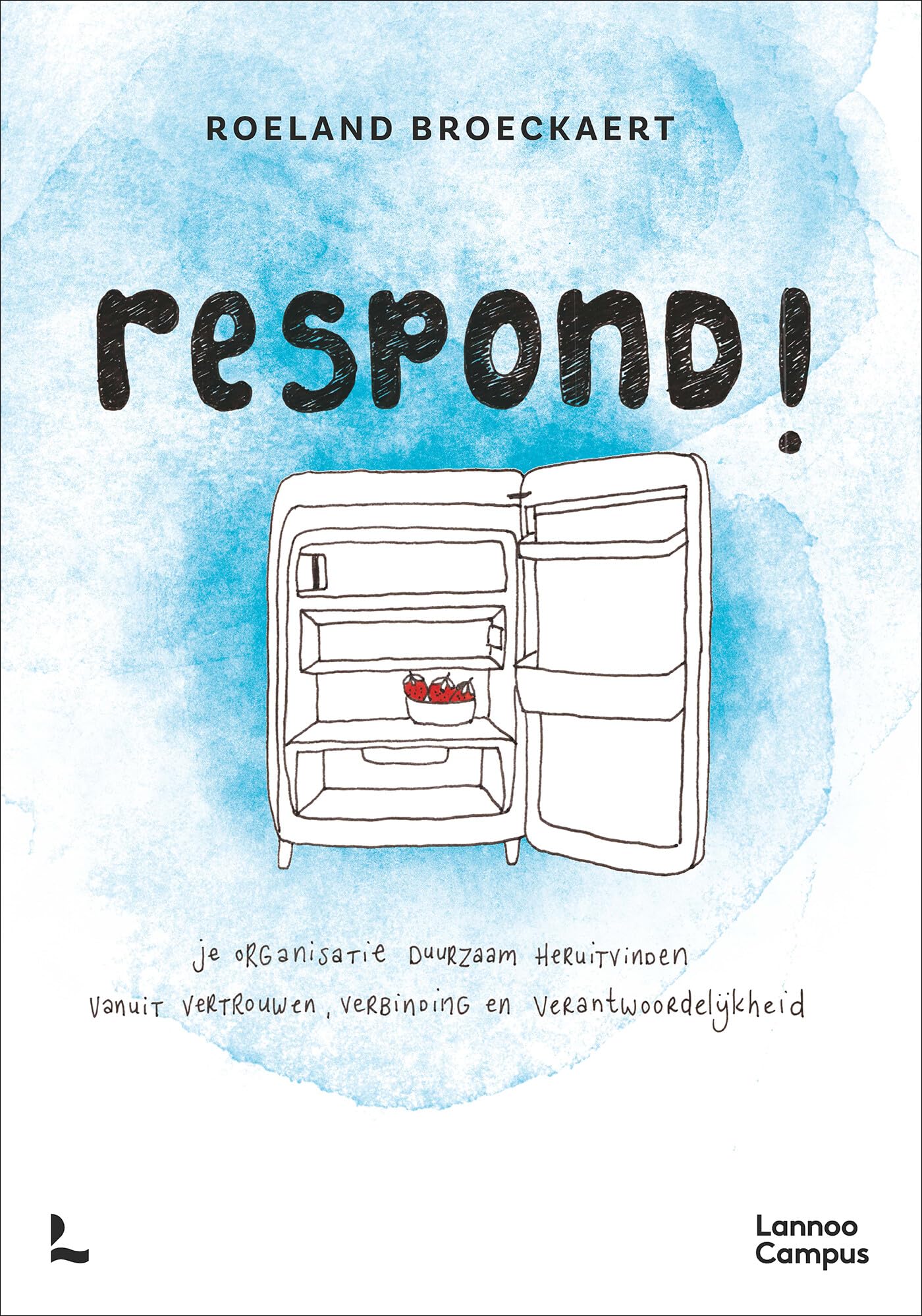 Respond!: je organisatie duurzaam heruitvinden vanuit vertrouwen, verbinding en verantwoordelijkheid book