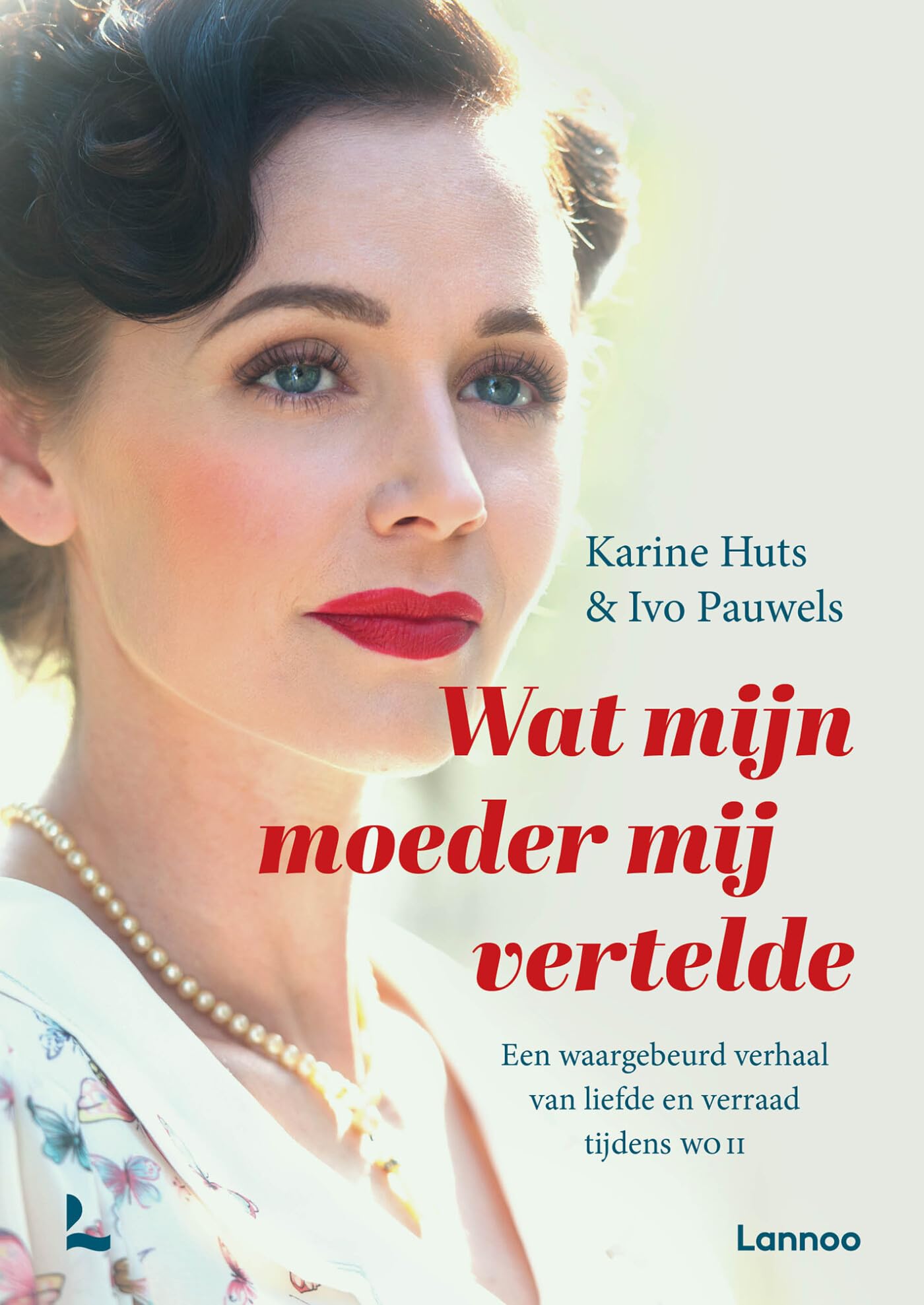 Wat mijn moeder mij vertelde: een waargebeurd verhaal van liefde en verraad in WOII book